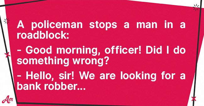 Daily Joke: Policeman Stops a Man Who Drives Away but Then Returns