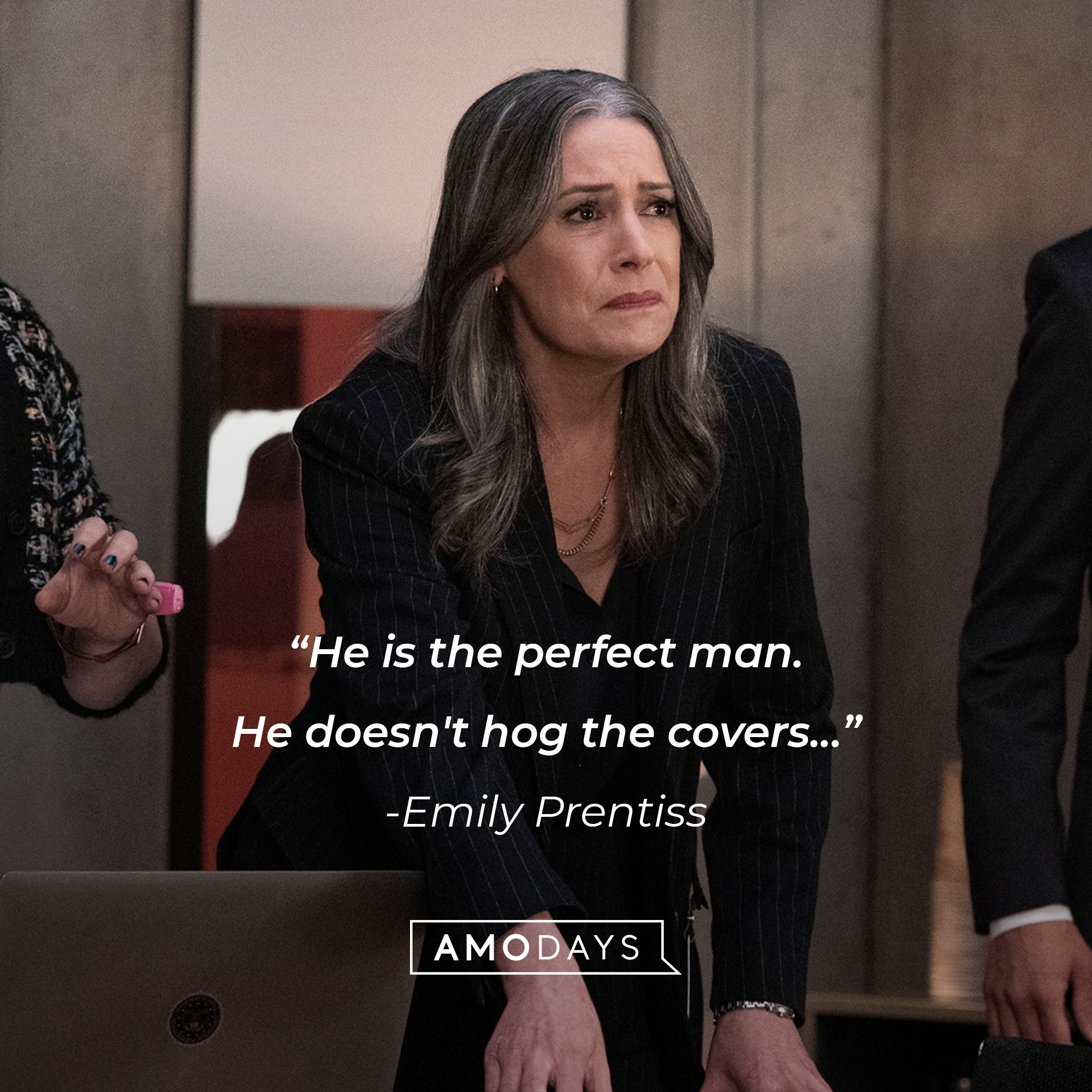 Emily Prentiss' quote: "He is the perfect man. He doesn't hog the covers..." | Source: Facebook.com/CriminalMinds