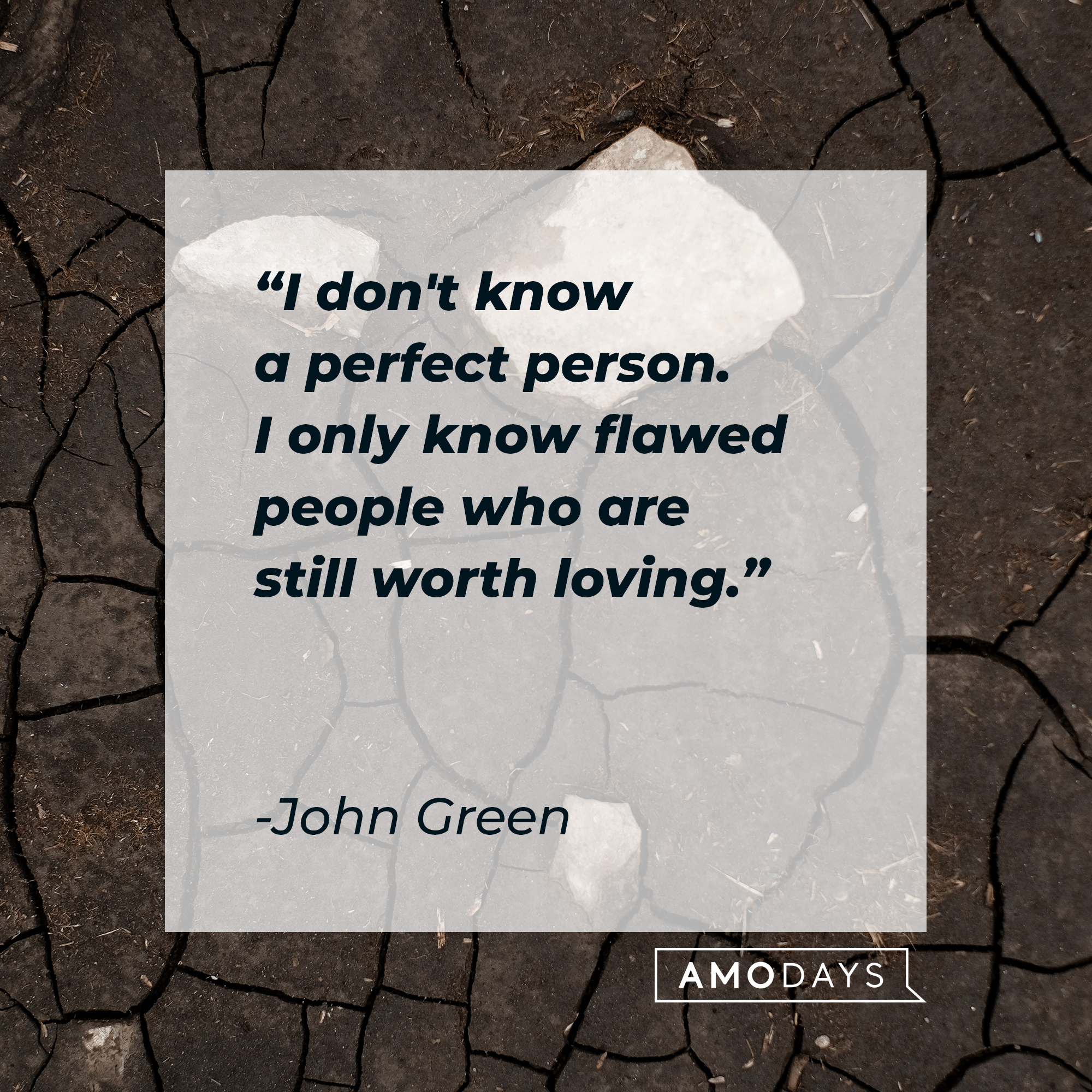 John Green's quote: "I don't know a perfect person. I only know flawed people who are still worth loving." | Image: Unsplash