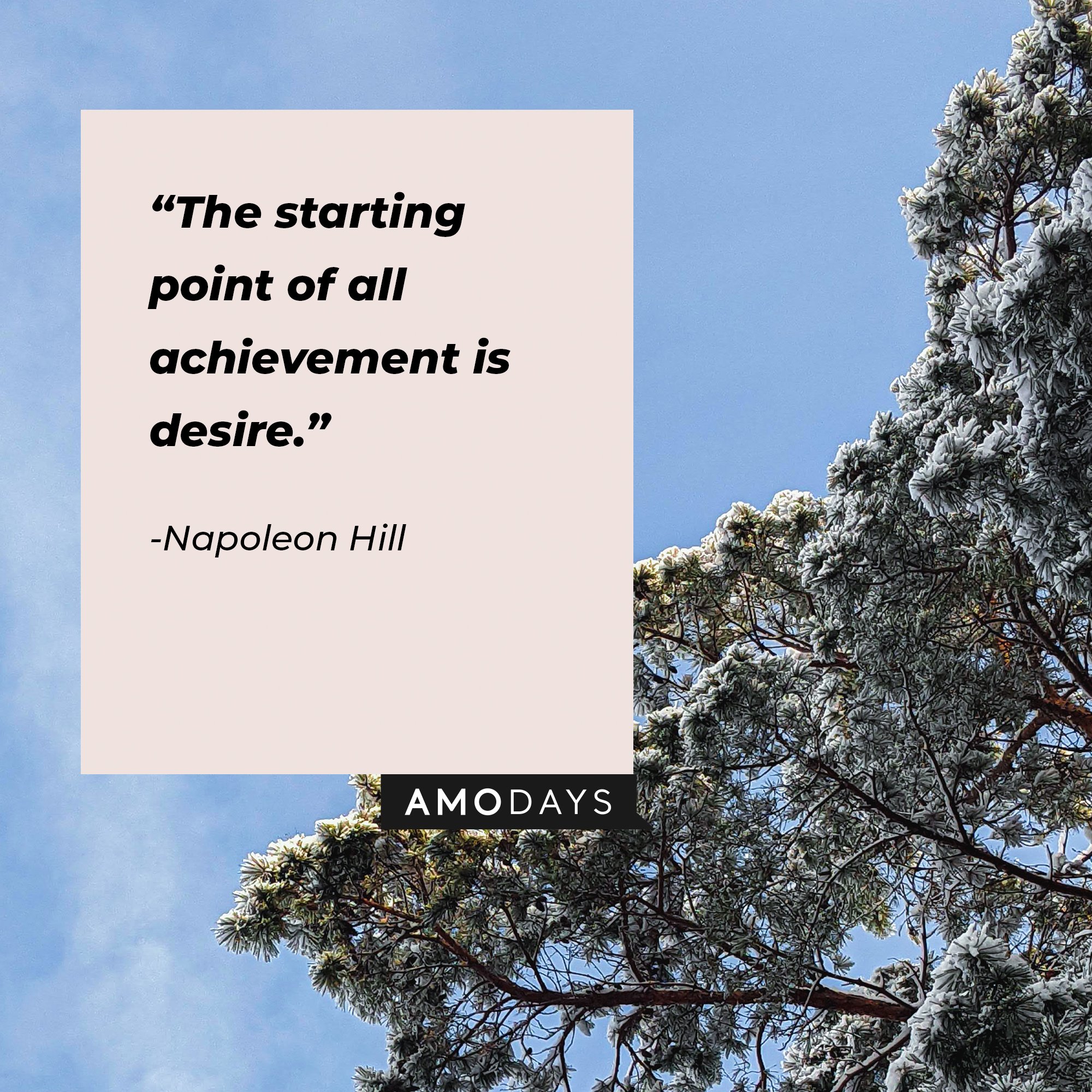 Napoleon Hill's quote: “The starting point of all achievement is desire.”  | Image: AmoDays