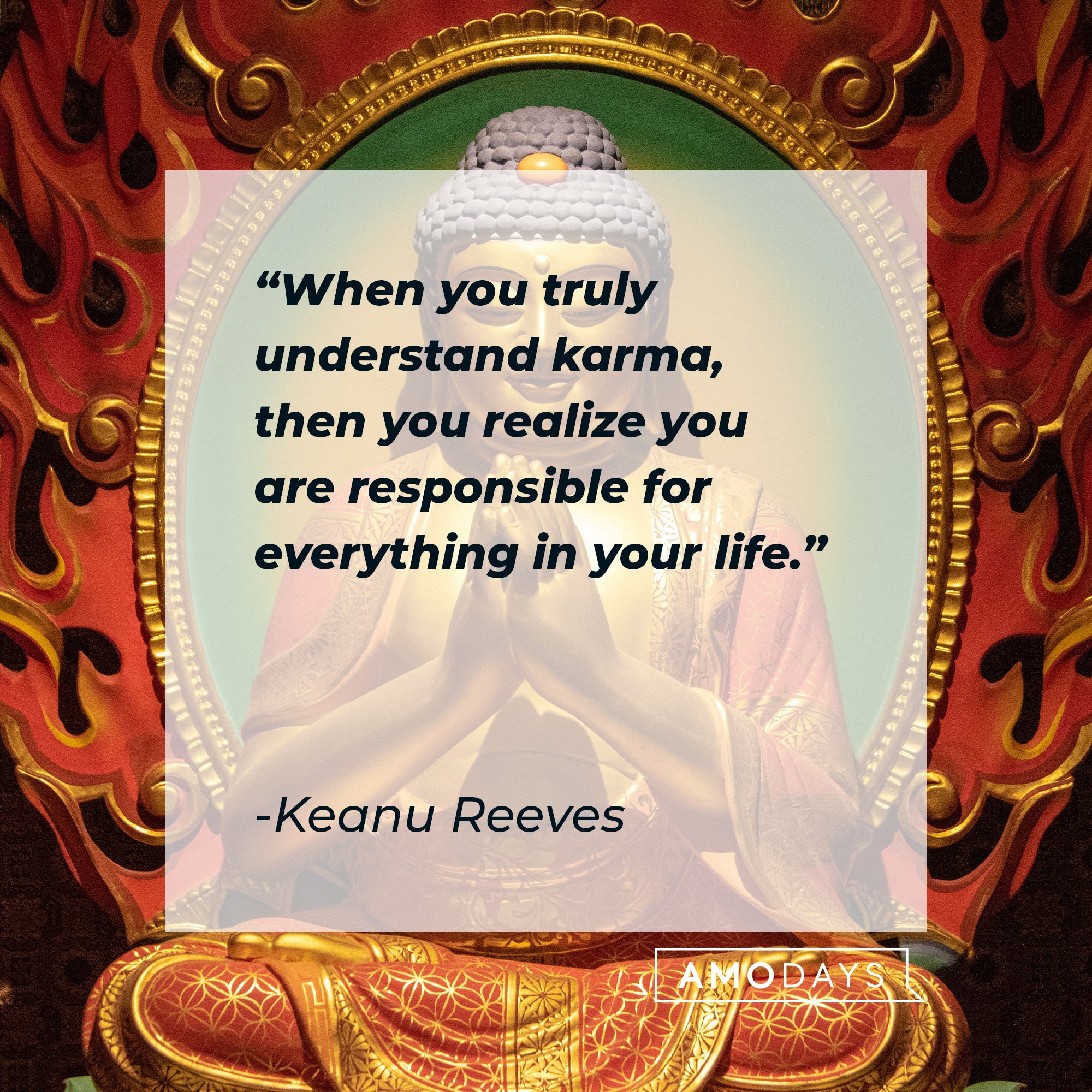 Keanu Reeves' quote: “When you truly understand karma, then you realize you are responsible for everything in your life.” | Image: AmoDays