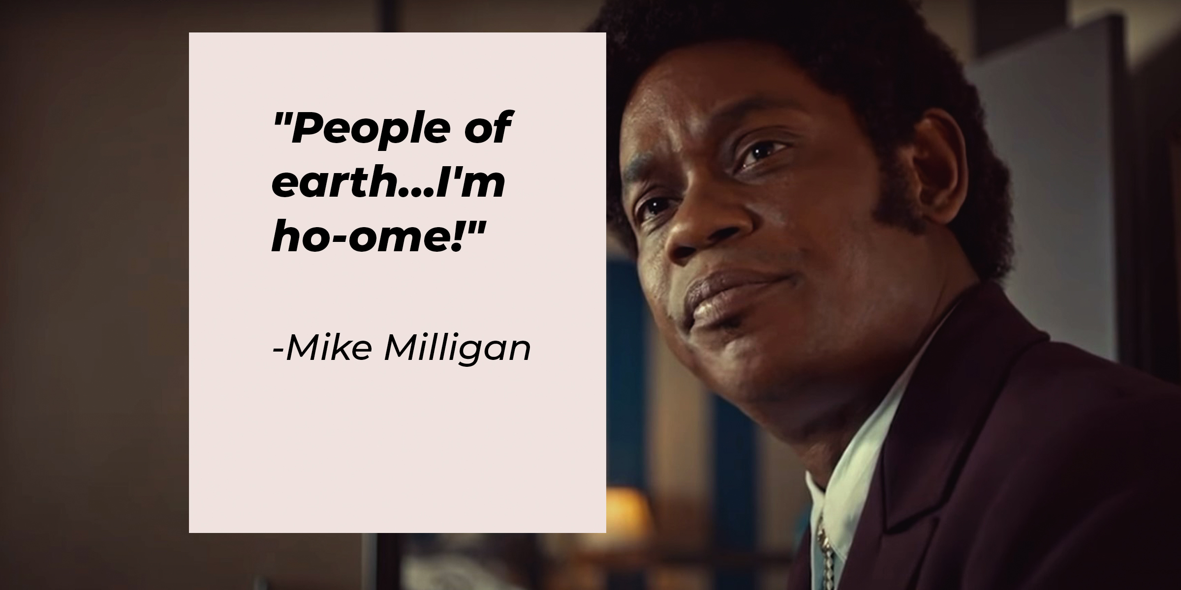 Mike Milligan with his quote: "People of earth...I'm ho-ome!" | Source: youtube.com/Netf
