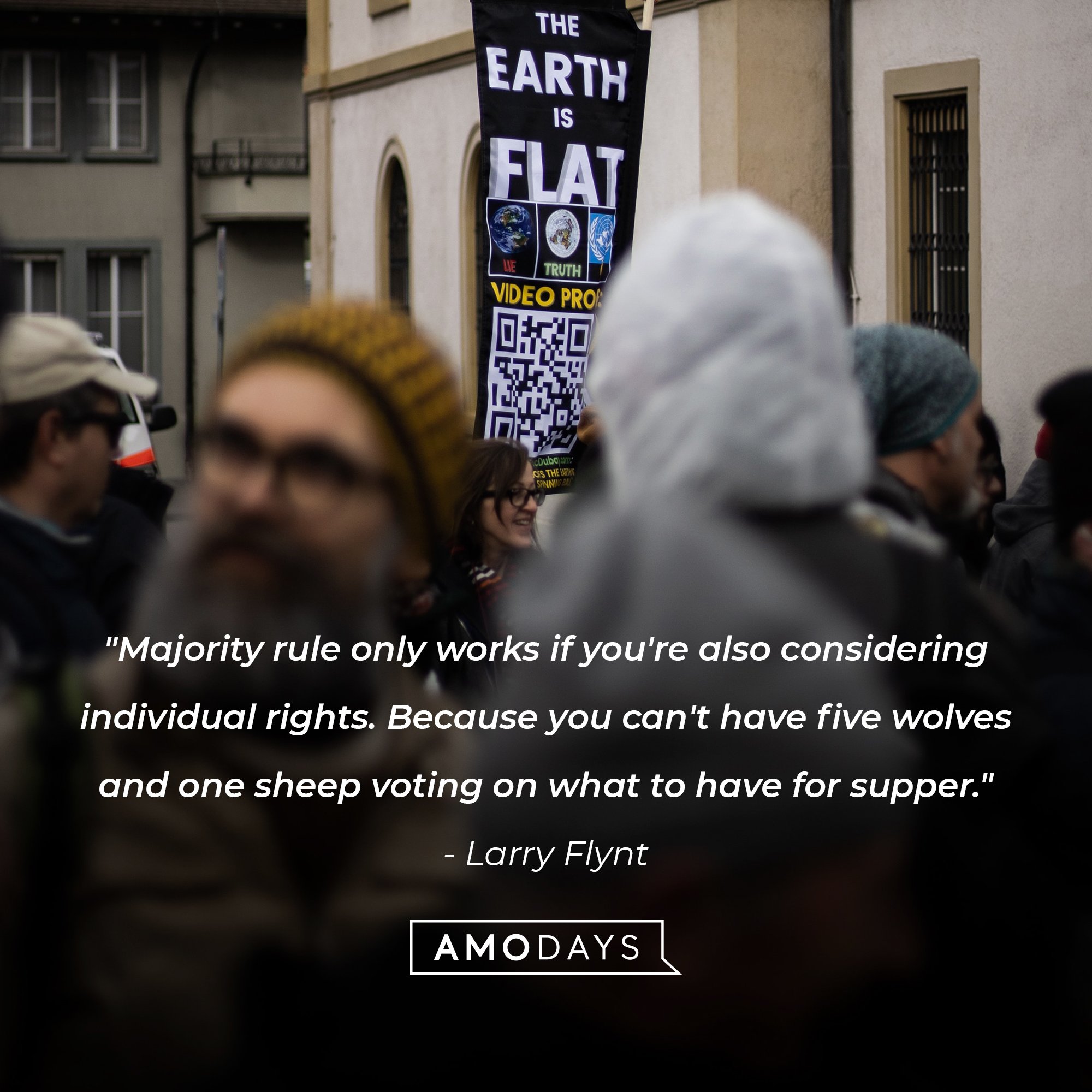 Larry Flynt's quote: "Majority rule only works if you're also considering individual rights. Because you can't have five wolves and one sheep voting on what to have for supper." | Image: AmoDays