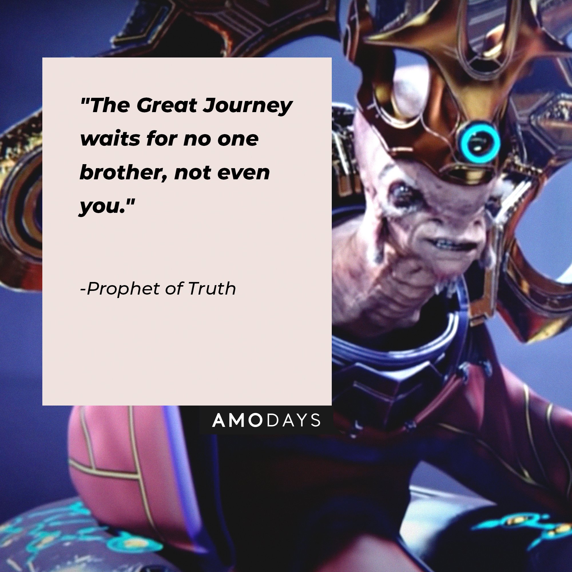 Prophet of Truth's quote: "The Great Journey waits for no one brother, not even you." | Image: AmoDays