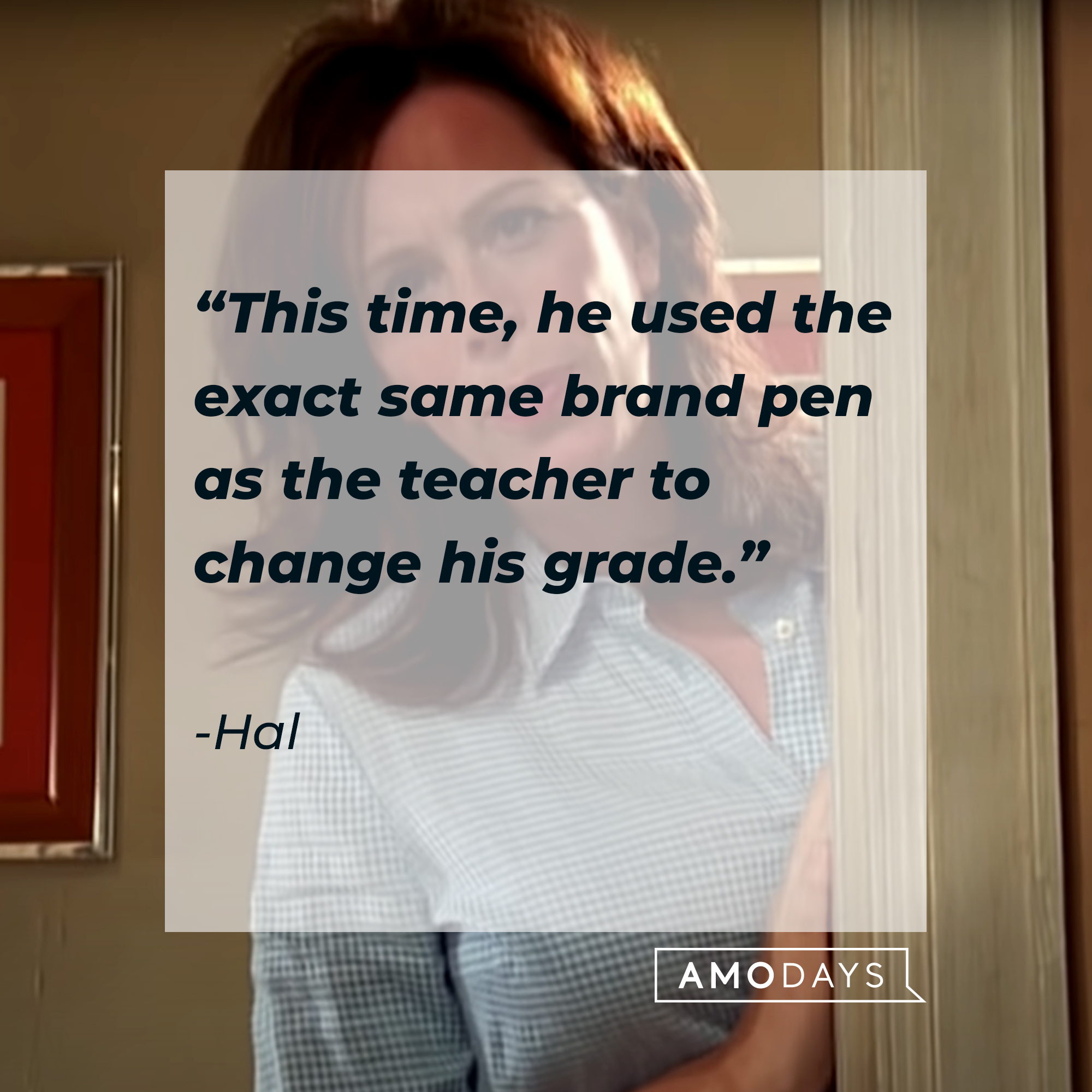 A "Malcolm in the Middle" character with Hal's quote: “This time, he used the exact same brand pen as the teacher to change his grade.” | Source: YouTube.com/Channel4