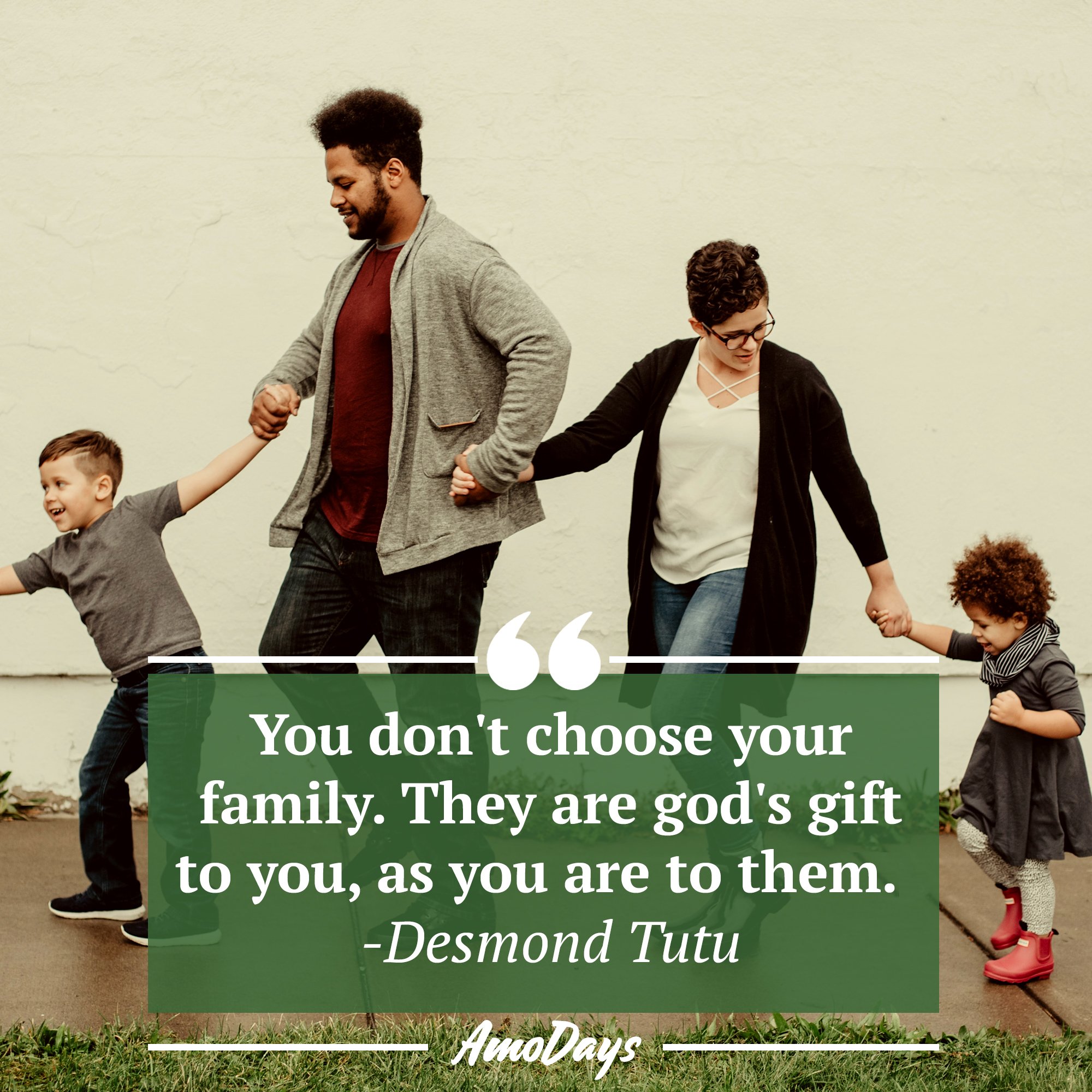 Desmond Tutu's quote: You don't choose your family. They are god's gift to you, as you are to them." | Image: AmoDays
