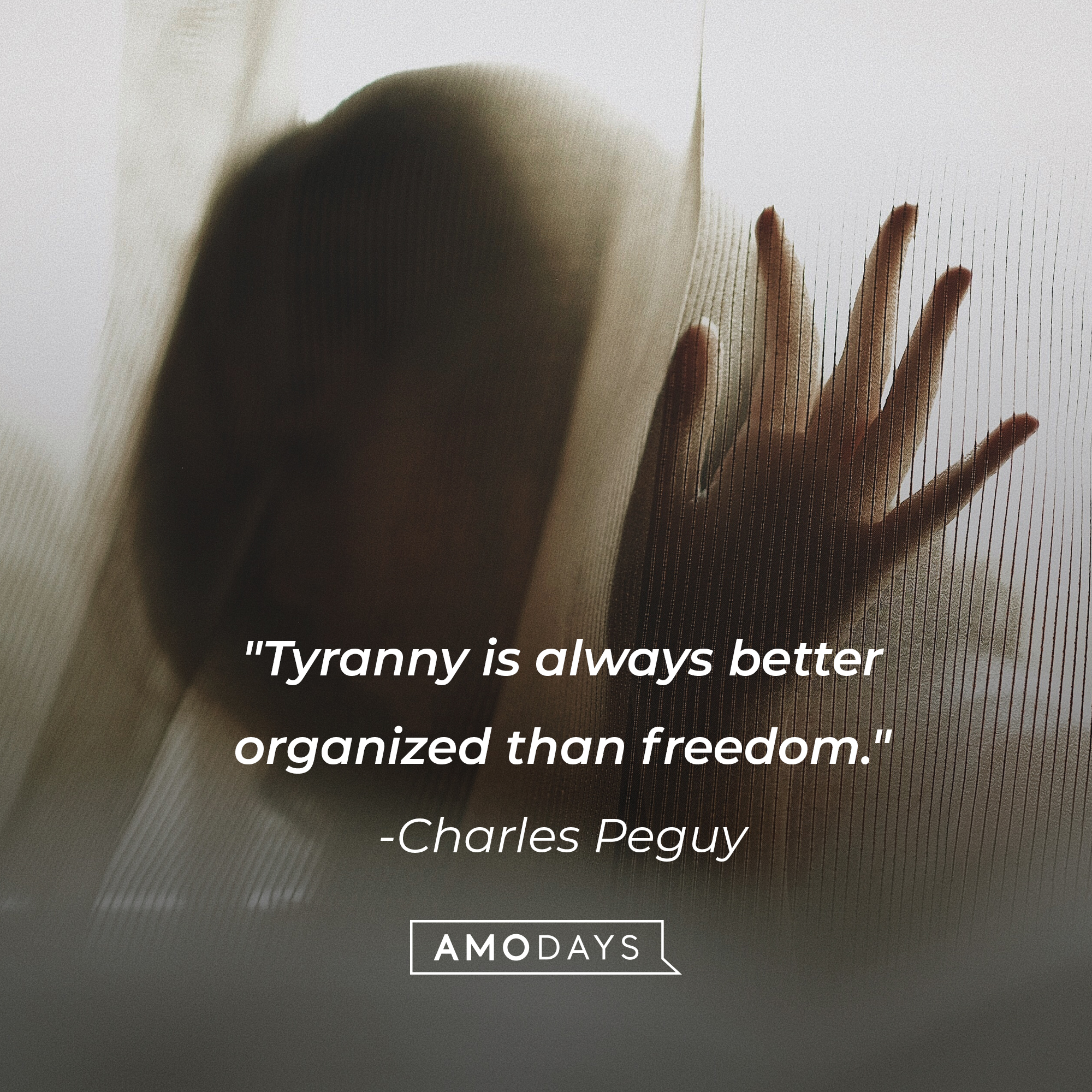 Charles Pegu's quote: "Tyranny is always better organized than freedom." | Image: AmoDays