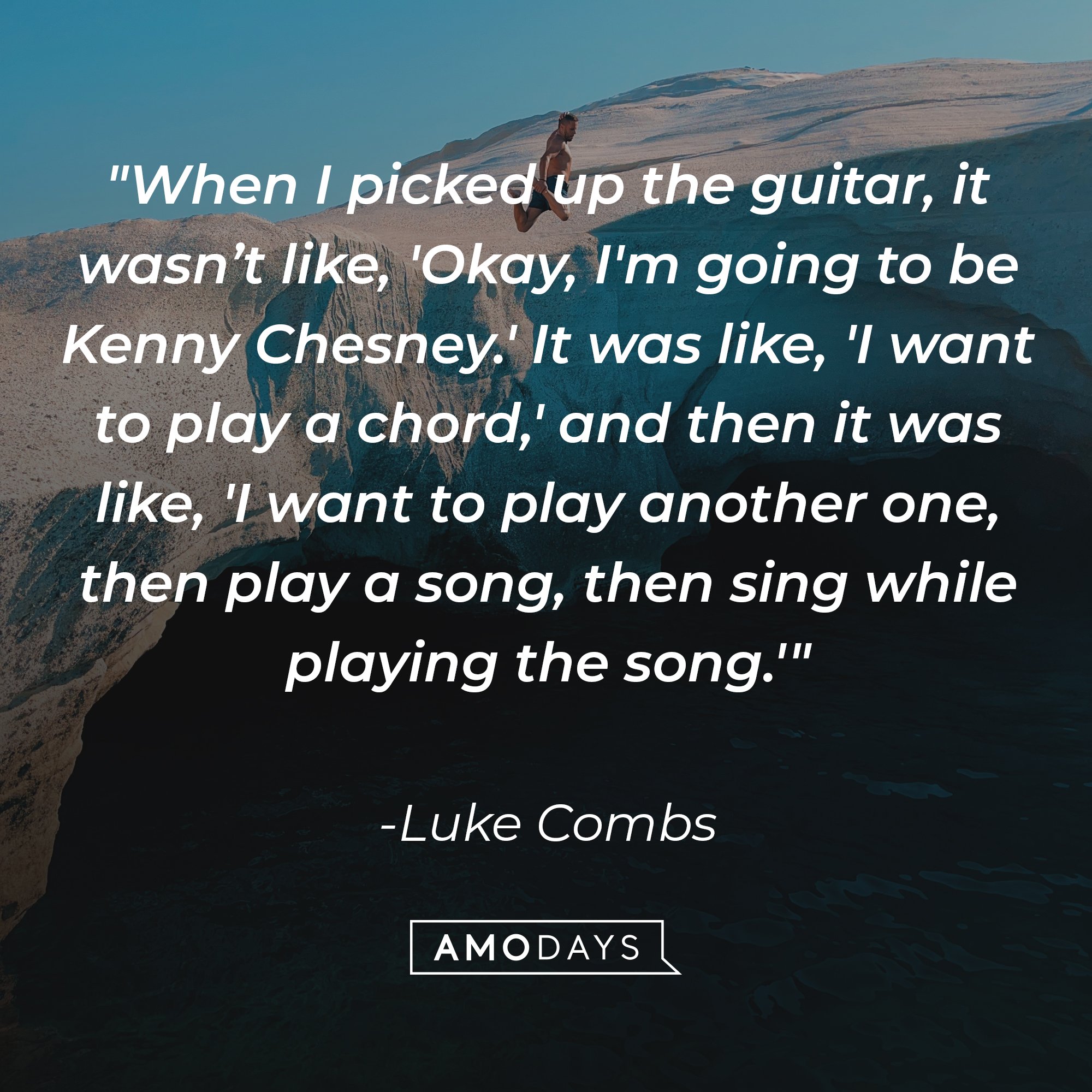Luke Combs's quote "When I picked up the guitar, it wasn’t like, 'Okay, I'm going to be Kenny Chesney.' It was like, 'I want to play a chord,' and then it was like, 'I want to play another one, then play a song, then sing while playing the song.'" | Source: Unsplash