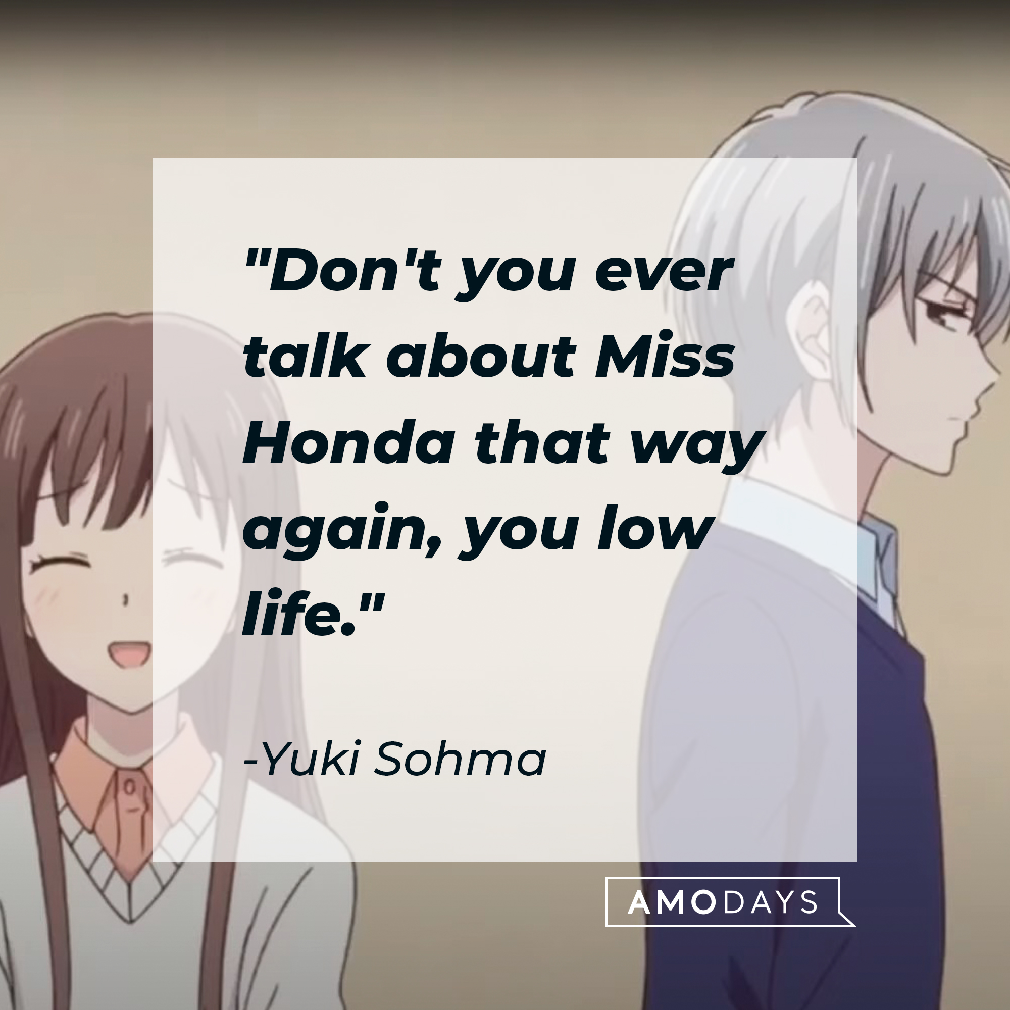 Yuki Sohma's quote: "Don't you ever talk about Miss Honda that way again, you low life." | Source: Facebook.com/FruitsBasketOfficial