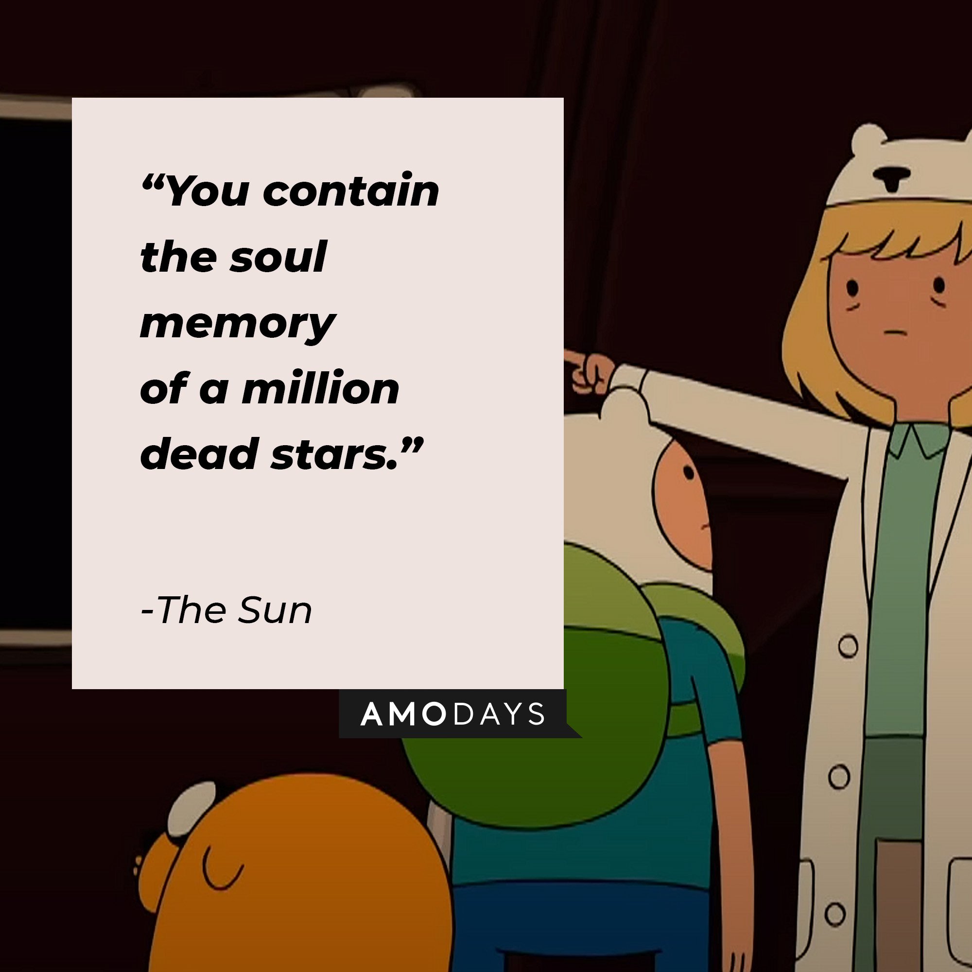 The Sun’s quote: “You contain the soul memory of a million dead stars.” | Image: AmoDays