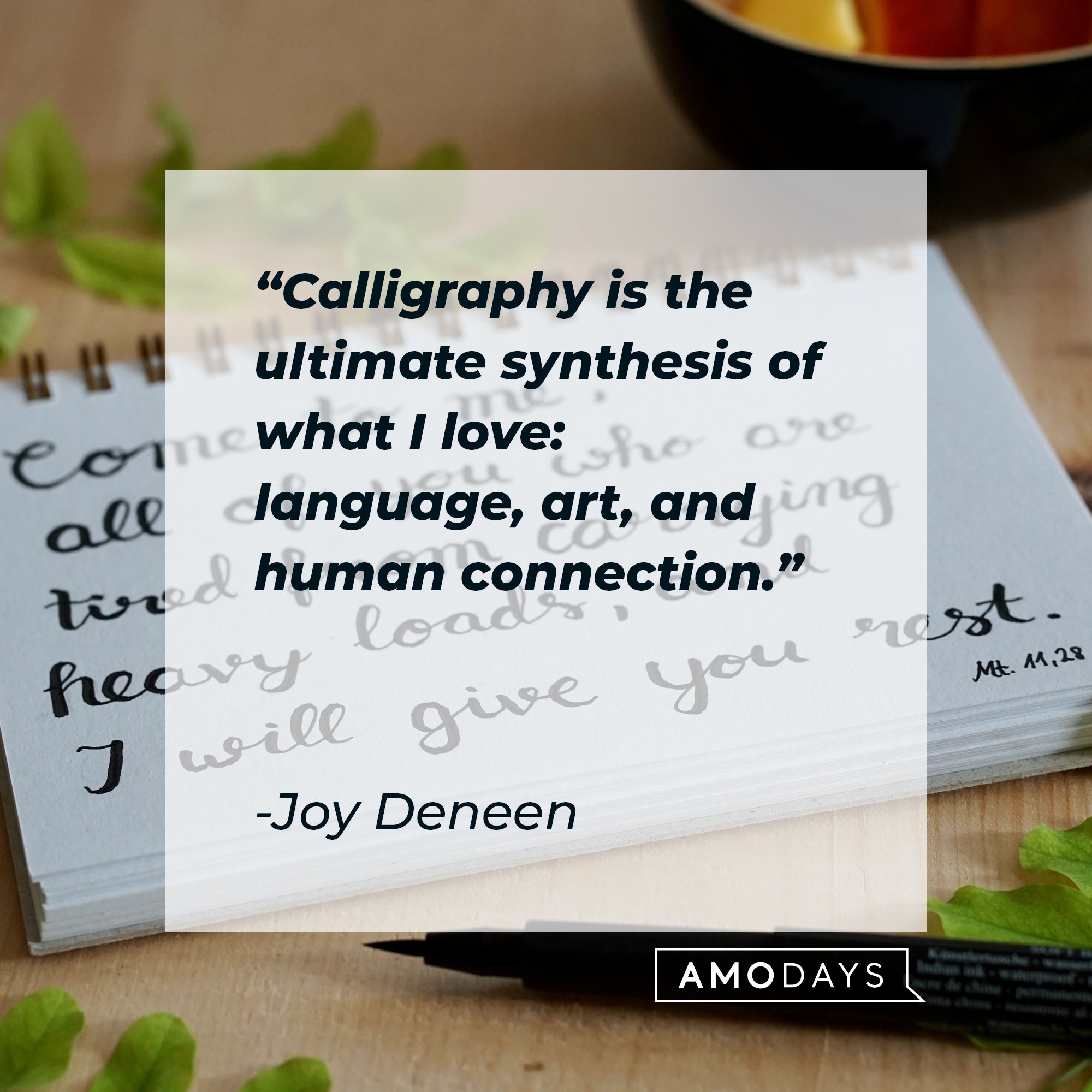 Robert Brenthurst’s quote: “Calligraphy—the dance, on a tiny stage, of the living, speaking hand…” | Image: AmoDays 