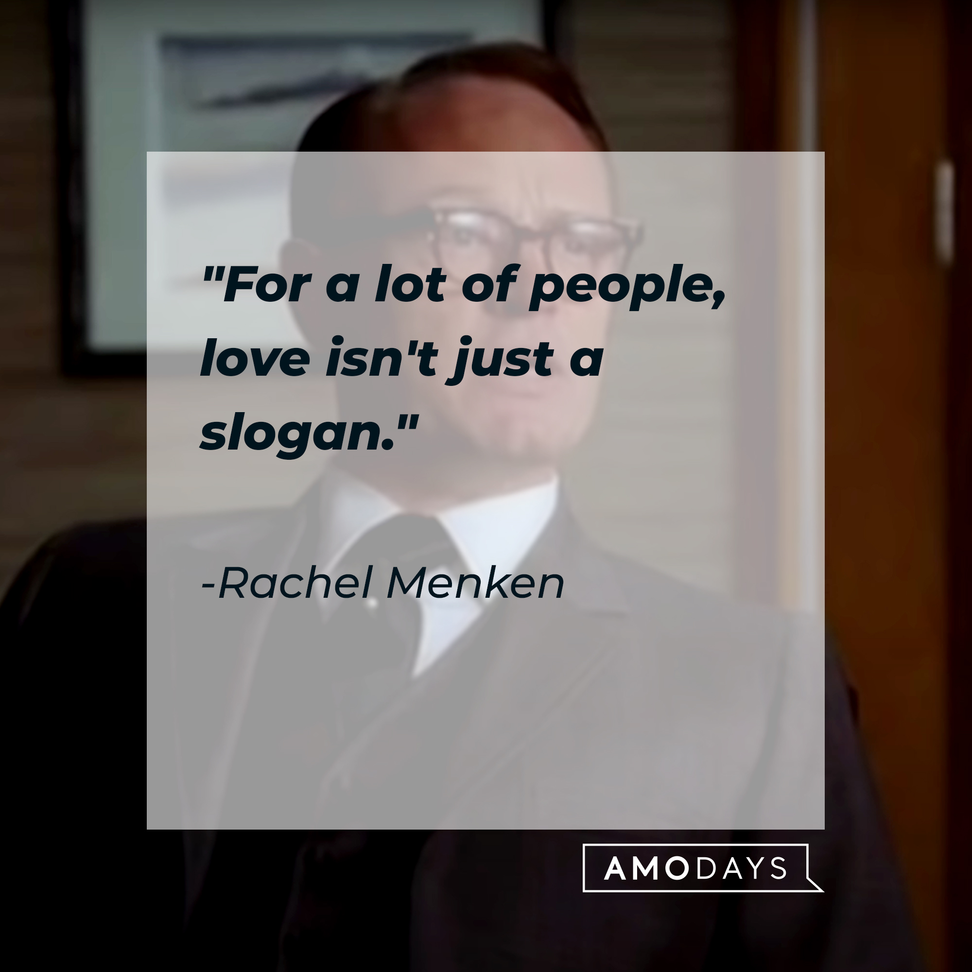 Rachel Menken's quote: "For a lot of people, love isn't just a slogan." | Source: Facebook.com/MadMen