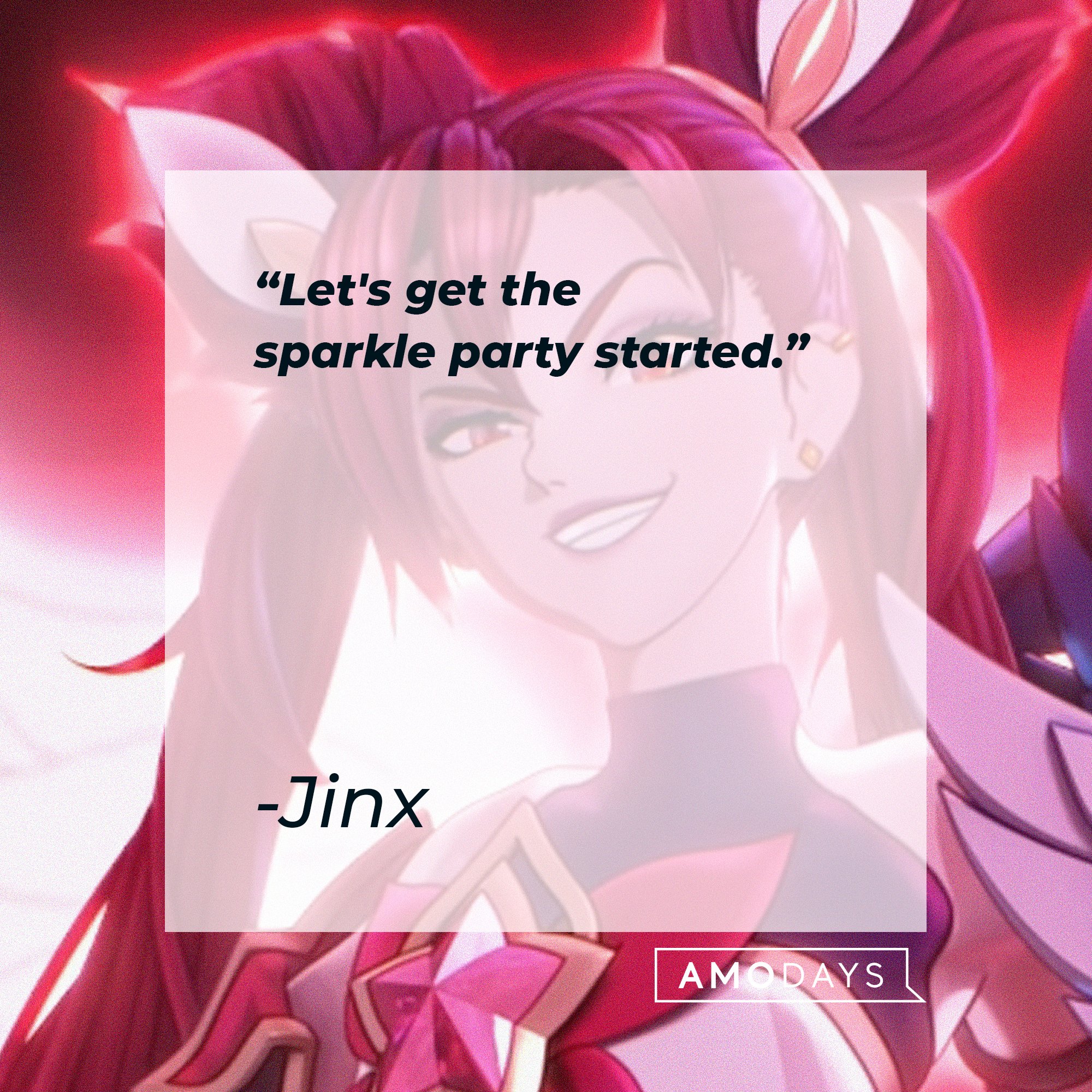 Jinx's quote: "Let's get the sparkle party started!" | Image: AmoDays