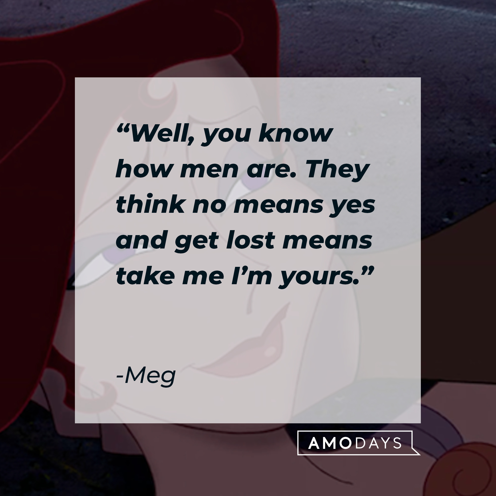 A character from "Hercules" with Meg’s quote: “Well, you know how men are. They think no means yes and get lost means take me I’m yours.” | Source: Facebook.com/DisneyHercules