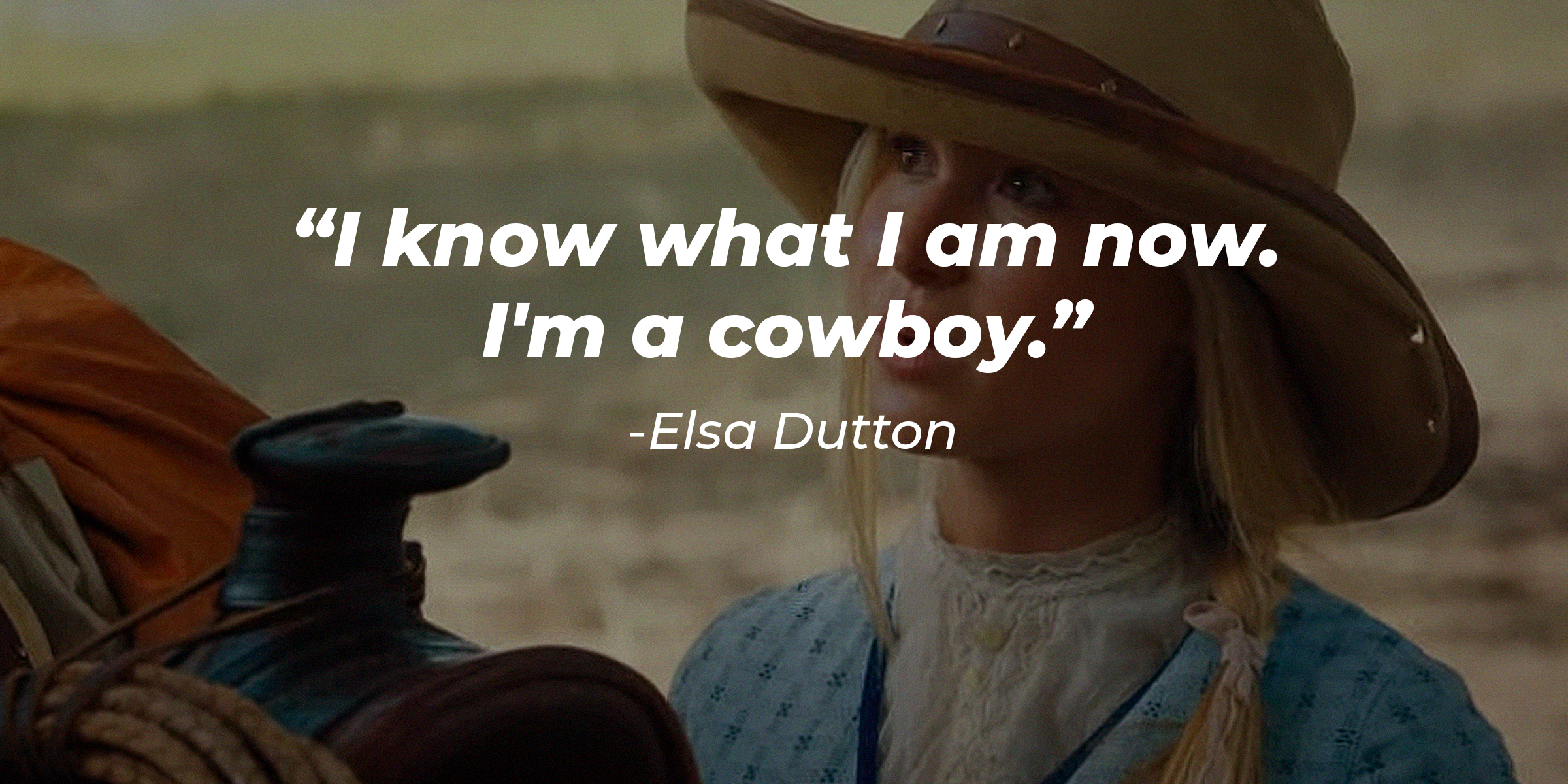 A photo of Elsa Dutton with the quote, "I know what I am now. I'm a cowboy." | Source: youtube.com/paramountplusuk