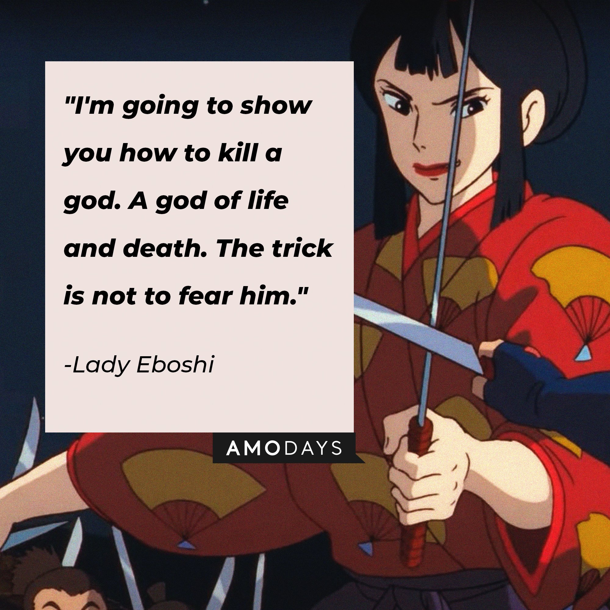 Lady Eboshi’s quote: "I'm going to show you how to kill a god. A god of life and death. The trick is not to fear him." |  Image: AmoDays