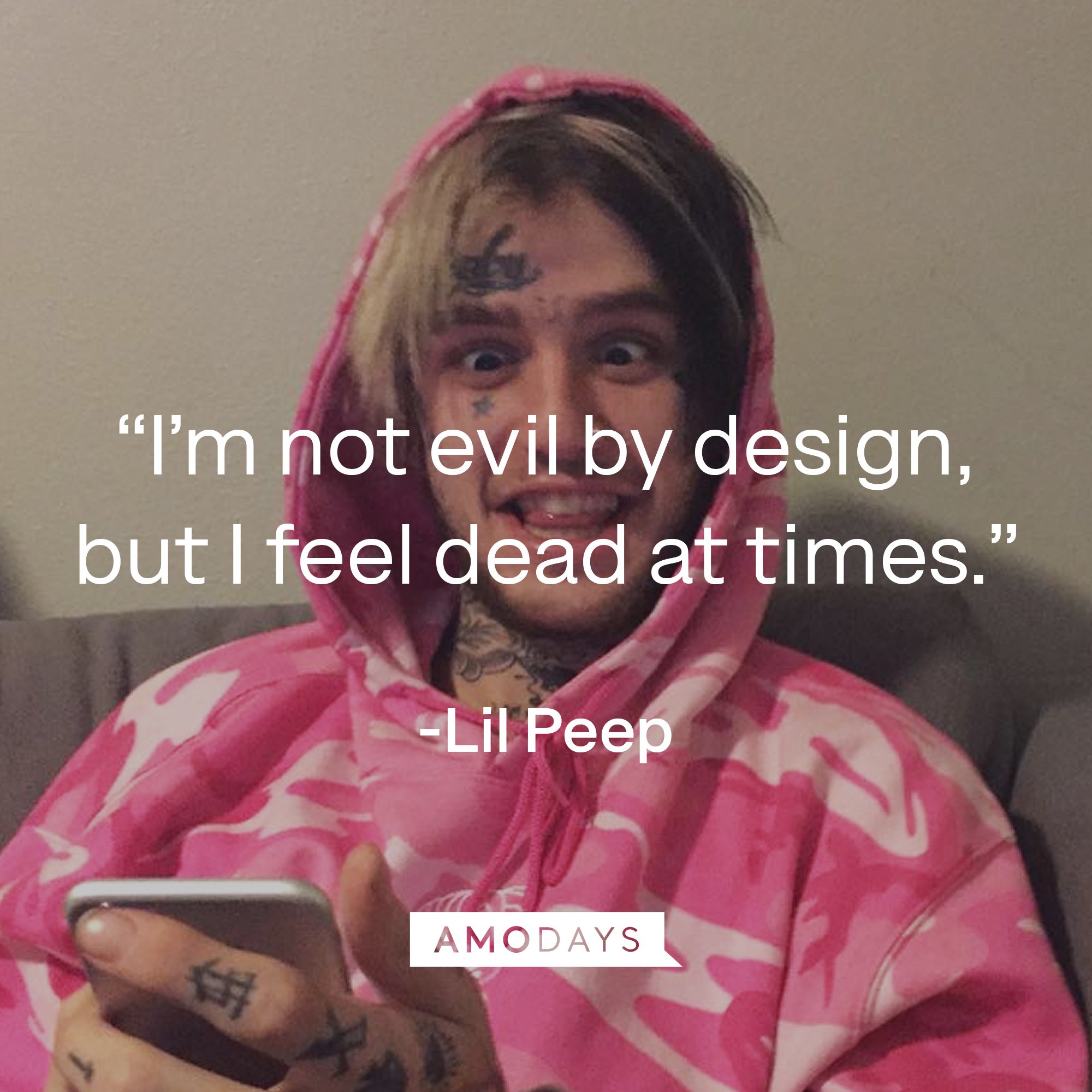 Lil Peep's quote: “I’m not evil by design, but I feel dead at times.” | Image: AmoDays
