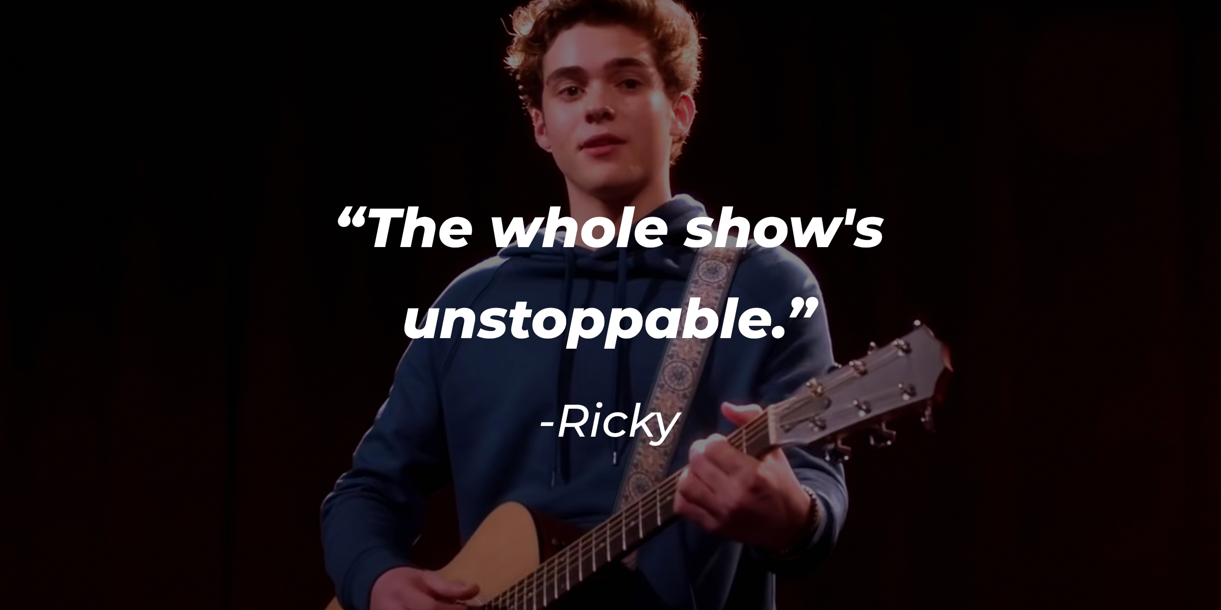 Ricky from "High School Musical: The Musical: The Series," with his quote: "The whole show's unstoppable." | Source: Youtube.com/DisneyMusicVEVO