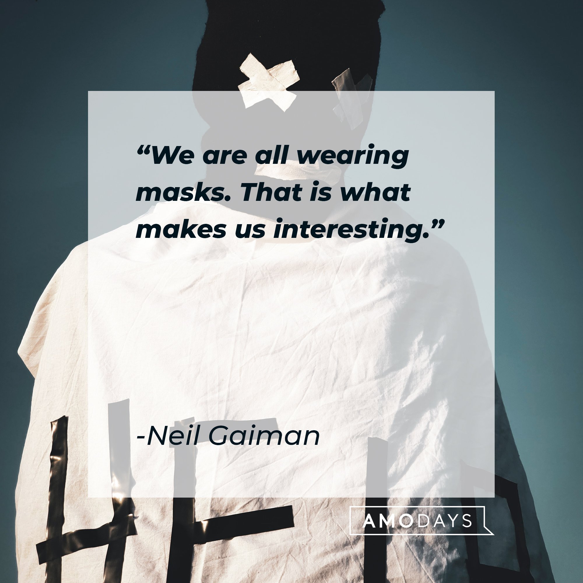 Neil Gaiman's quote: "We are all wearing masks. That is what makes us interesting." | Image: AmoDays