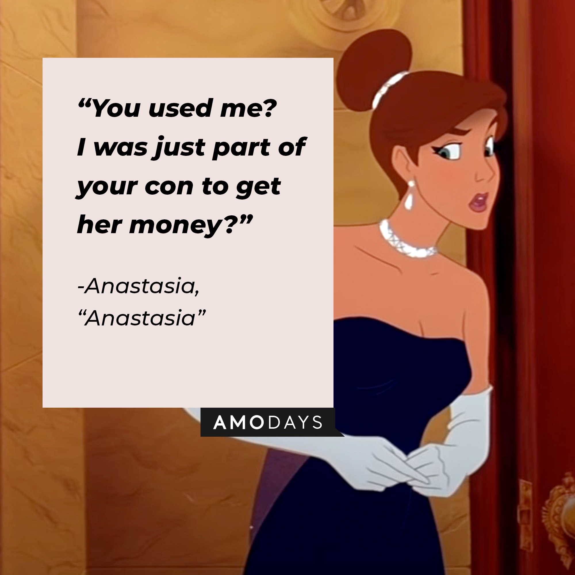 Image of Anastasia with the quote: “You used me? I was just part of your con to get her money?” | Source: Youtube.com/20thCenturyStudios