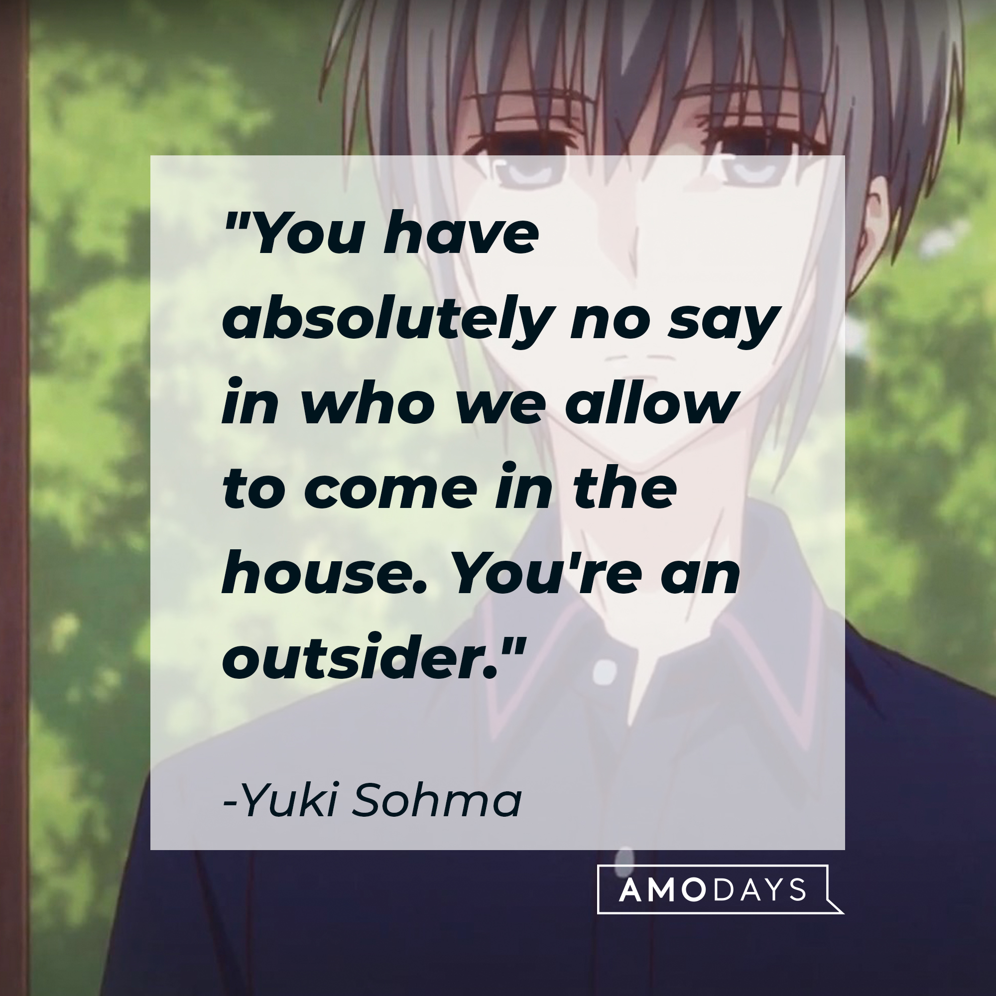 Yuki Sohma's quote: "You have absolutely no say in who we allow to come in the house. You're an outsider." | Source: Facebook.com/FruitsBasketOfficial