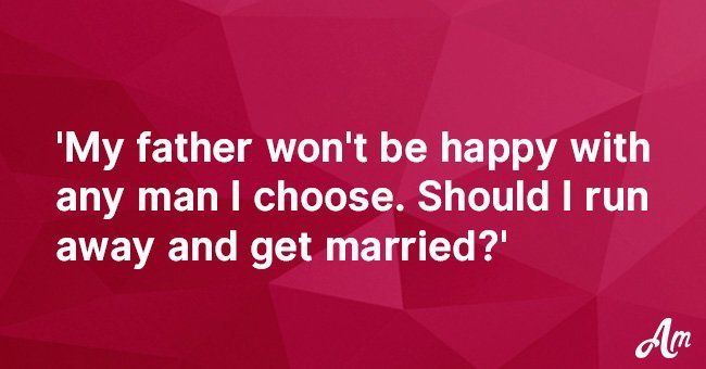  'My father won't pay for my wedding because my fiancé is not educated enough for me'