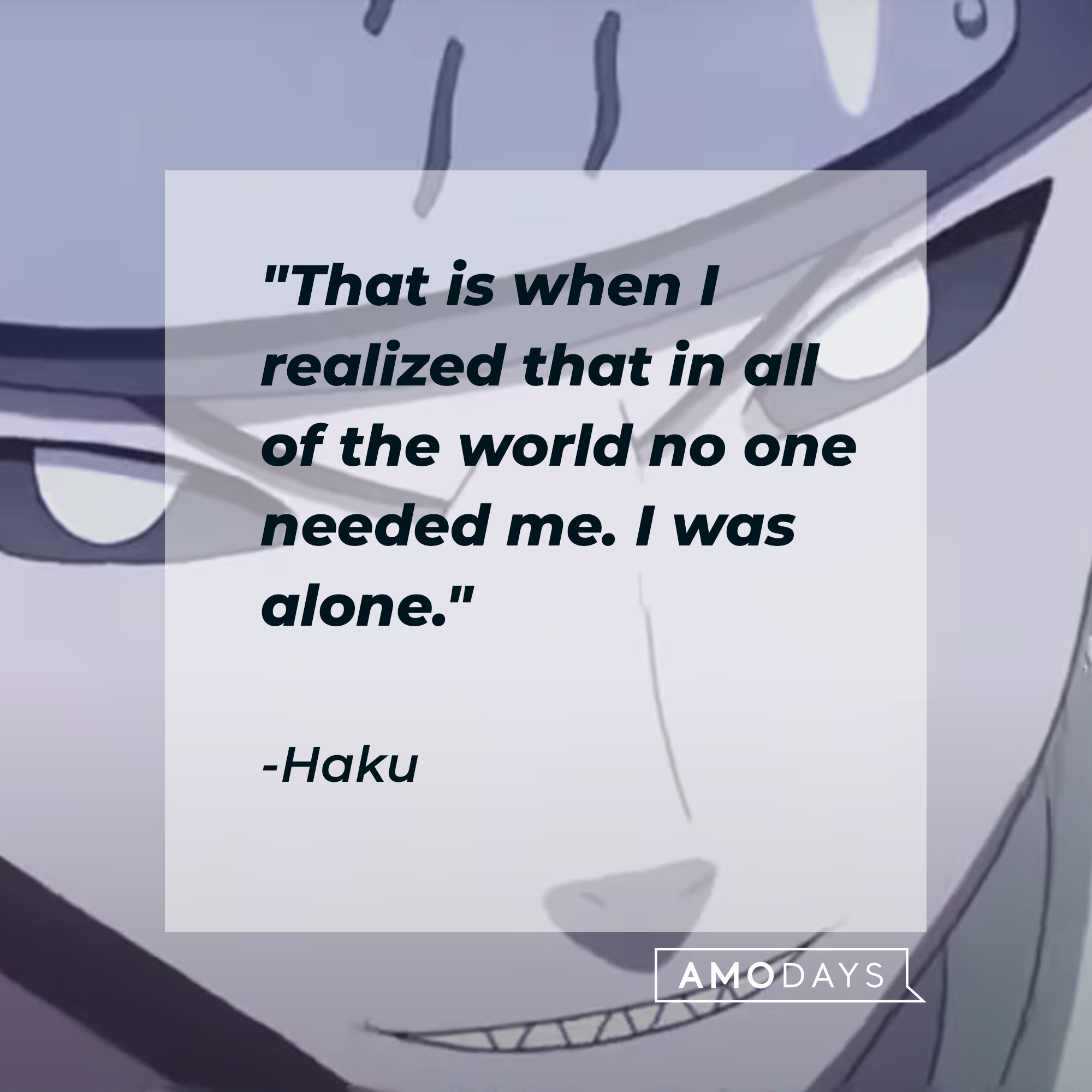 Haku, with his quote: “That is when I realized that in all of the world, no one needed me. I was alone.” | Source: facebook.com/narutoofficialsns