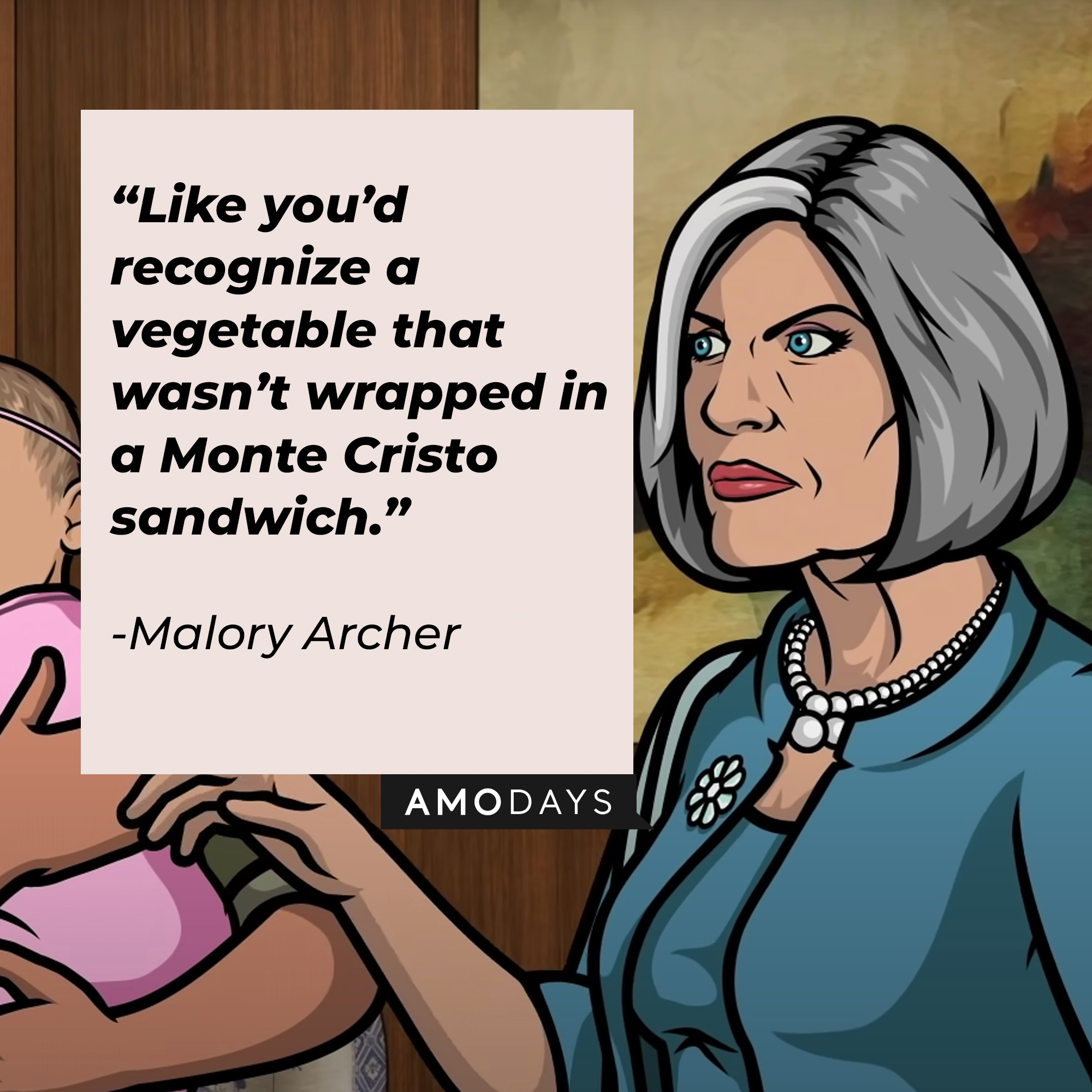 An Image of Malory Archer with her quote: “Like you’d recognize a vegetable that wasn’t wrapped in a Monte Cristo sandwich.” | Source: Youtube.com/Netflixnordic