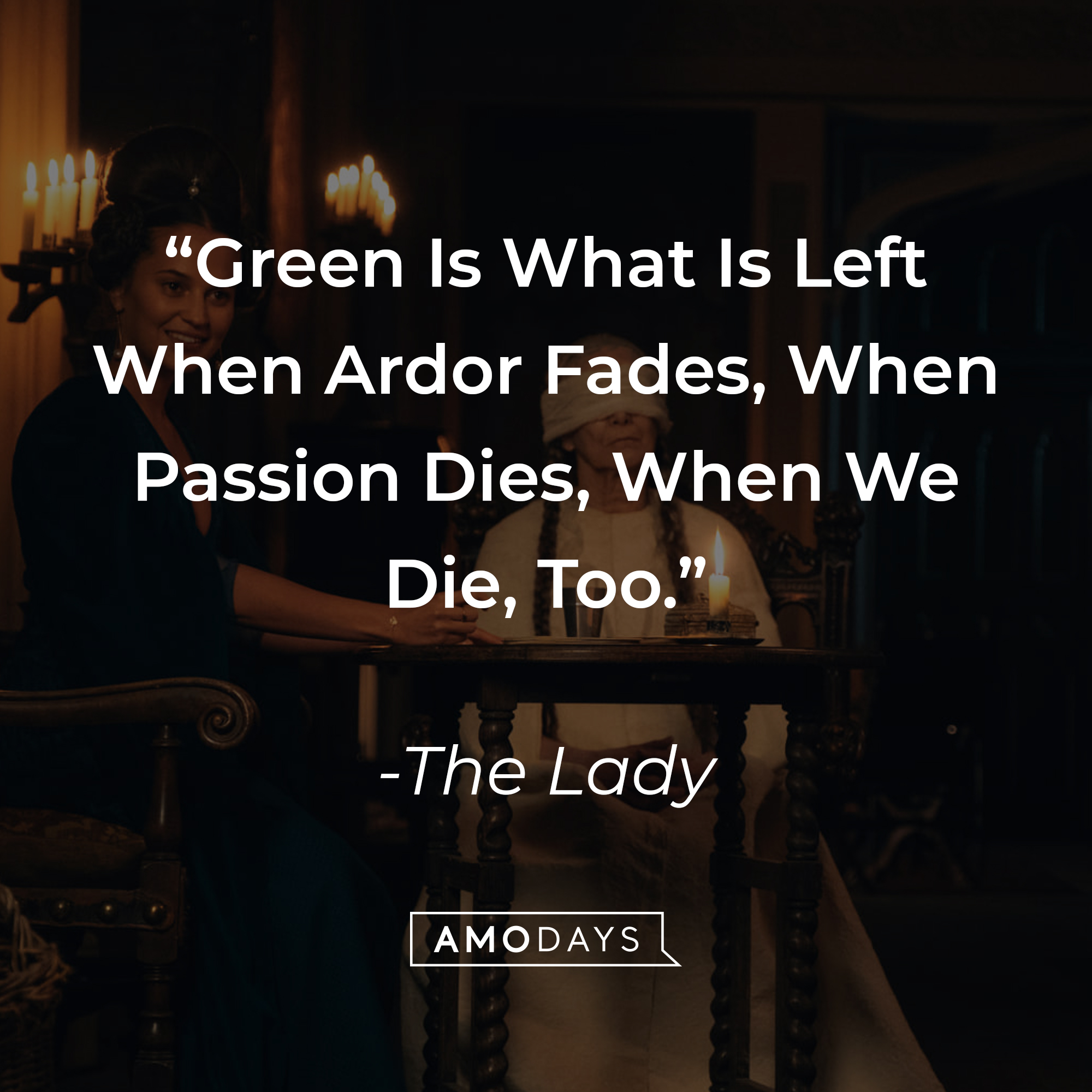 The Lady's quote: "Green Is What Is Left When Ardor Fades, When Passion Dies, When We Die, Too." | Source: facebook.com/TheGreenKnight