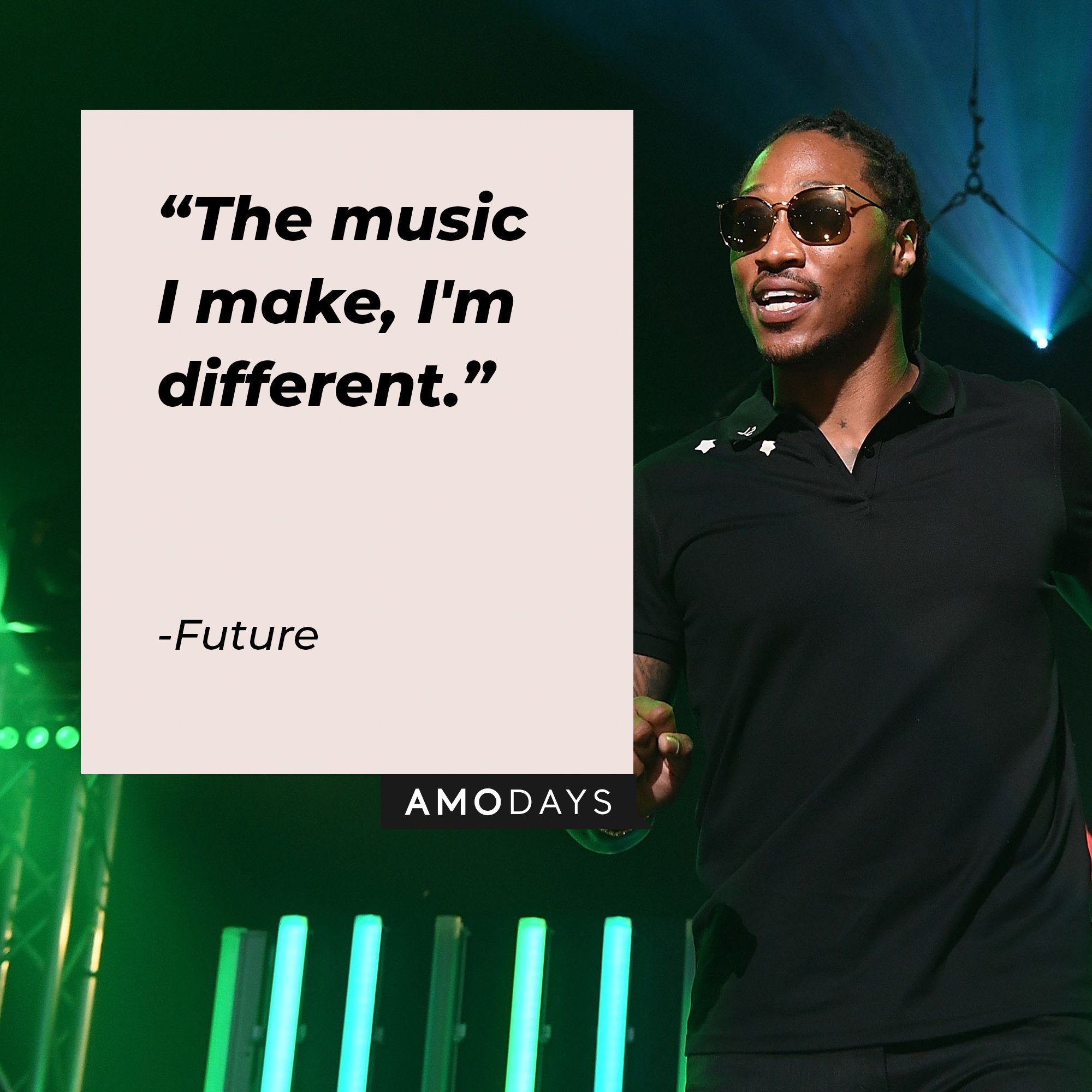 Future’s quote: "The music I make, I'm different." | Image: AmoDays
