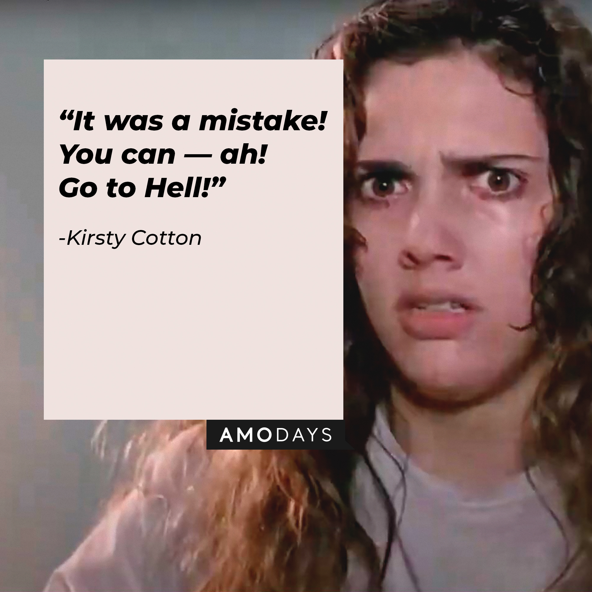 A picture of Kirsty Cotton from “Hellraiser” with a quote by her which reads, “It was a mistake! You can—ah! Go to Hell!” | Image: facebook.com/HellraiserMovies