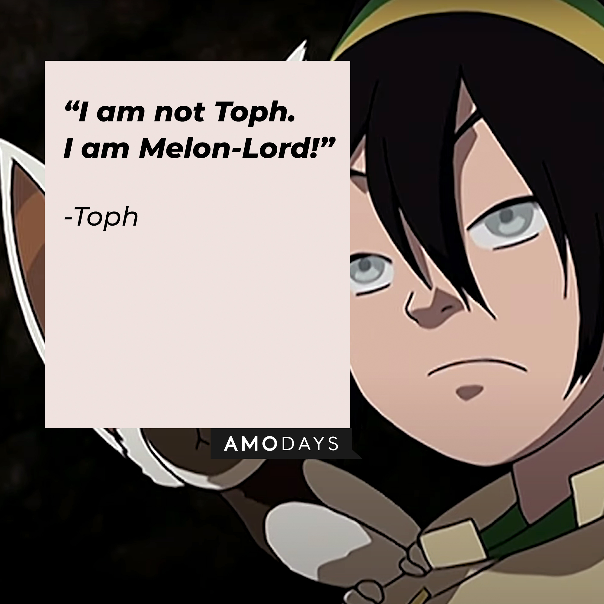 Toph's quote: “I am not Toph. I am Melon-Lord!” | Source: youtube.com/TeamAvatar