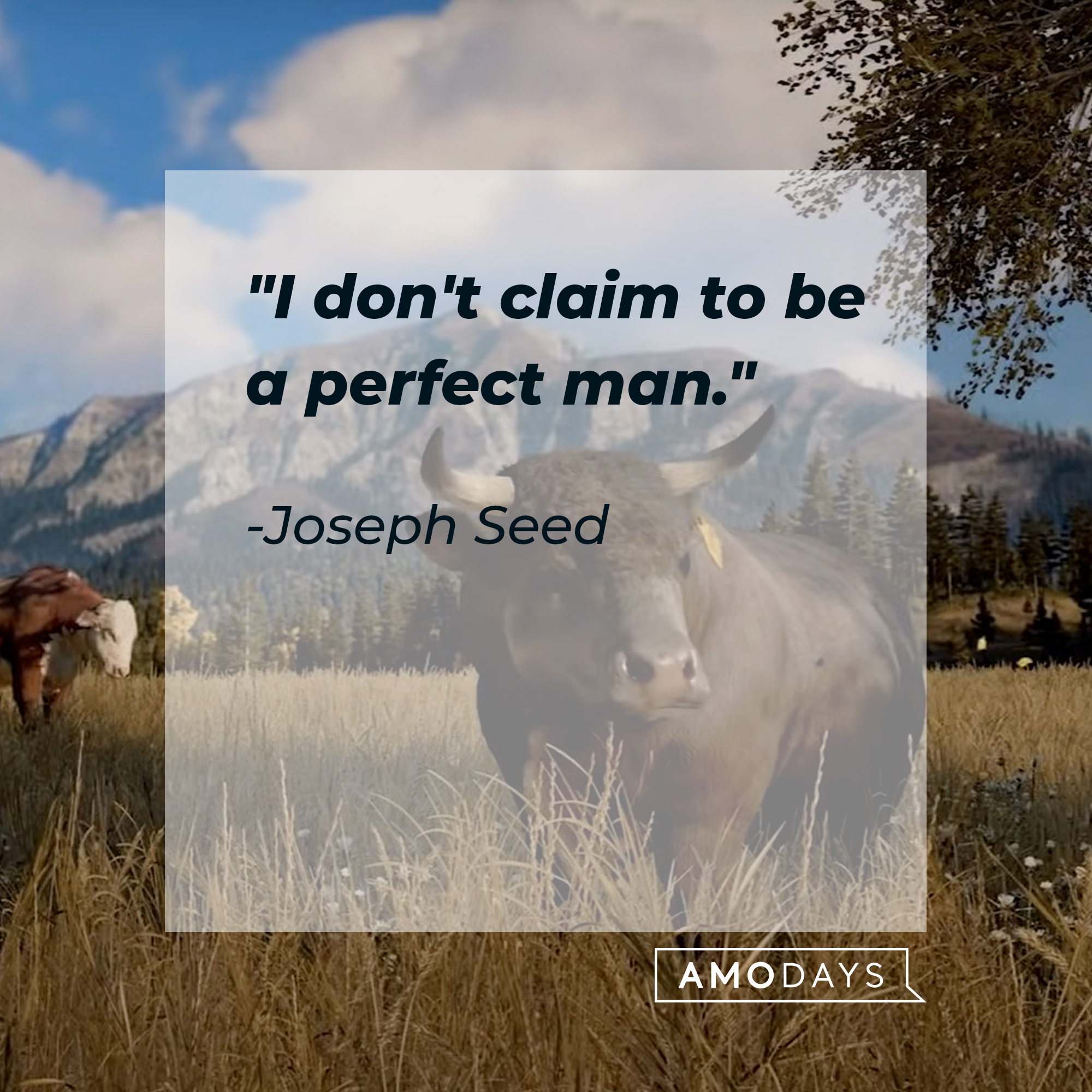 An image of "Far Cry 5" with Joseph Seed's quote: "I don't claim to be a perfect man." | Source: youtube.com/Ubisoft North America