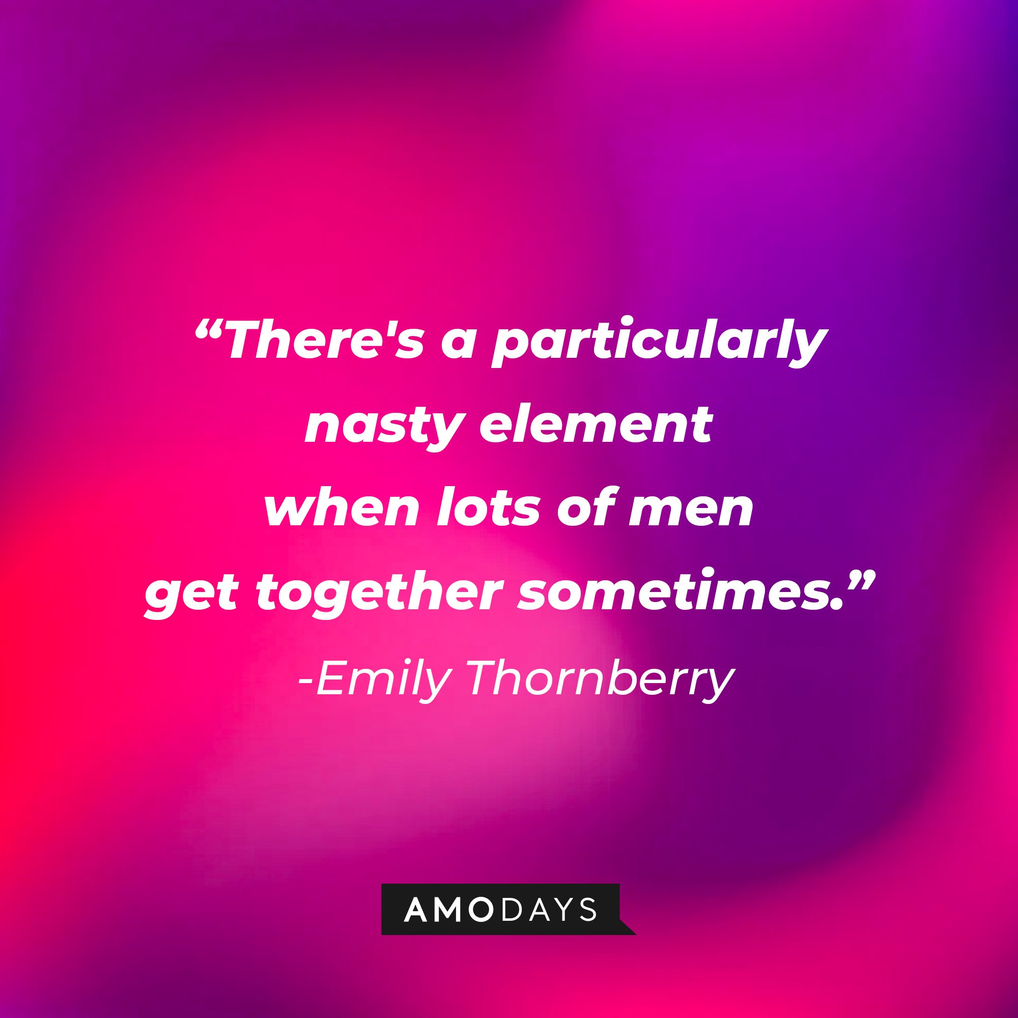 Emily Thornberry’s quote: "There's a particularly nasty element when lots of men get together sometimes." | Image: AmoDays 