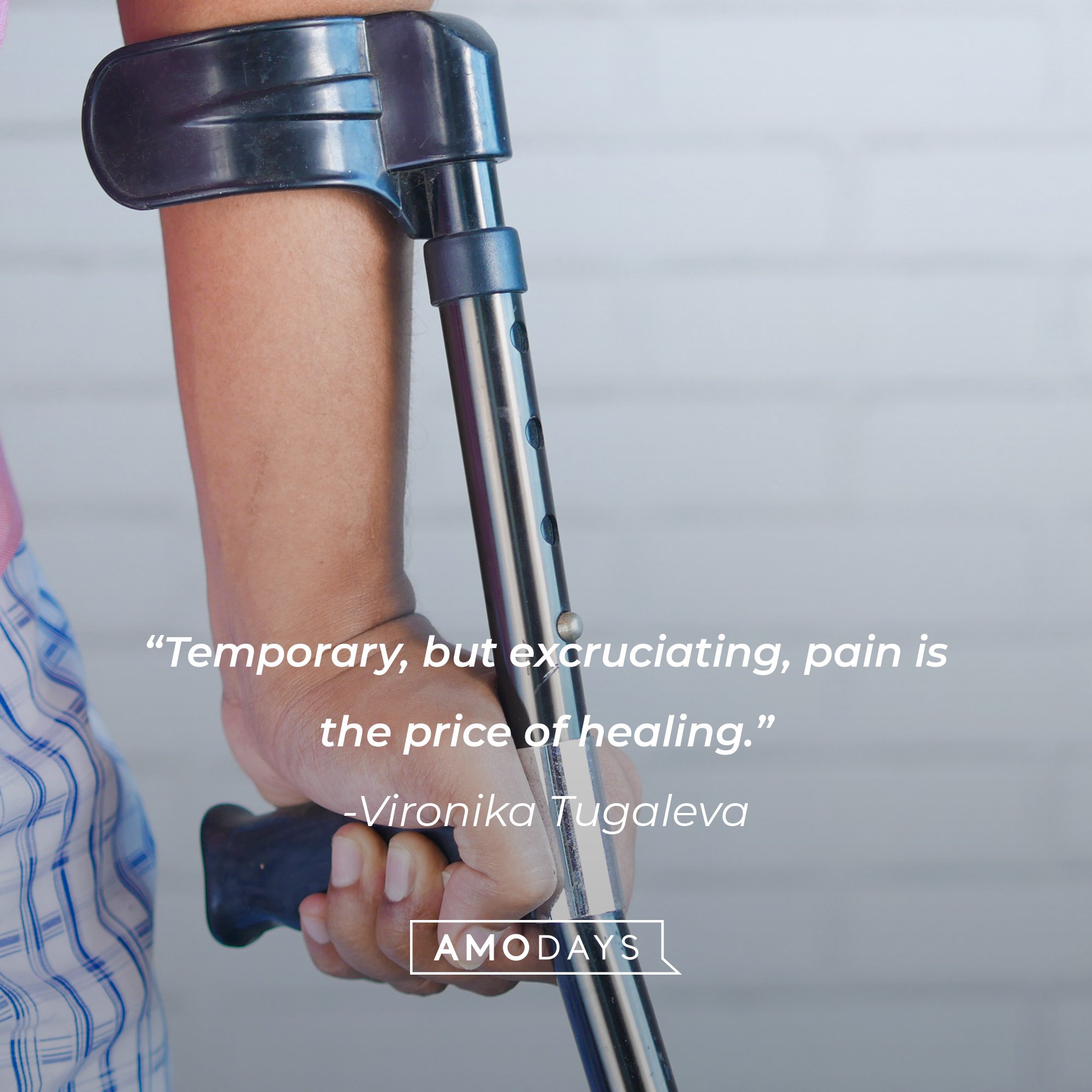 Vironika Tugaleva's quote: "Temporary, but excruciating, pain is the price of healing." | Image: AmoDays