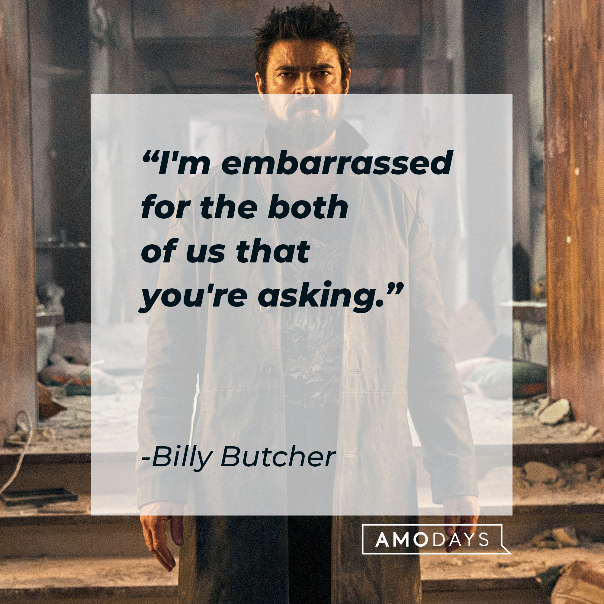 Billy Butcher's quote: "I'm embarrassed for the both of us that you're asking." | Source: Facebook.com/TheBoysTV