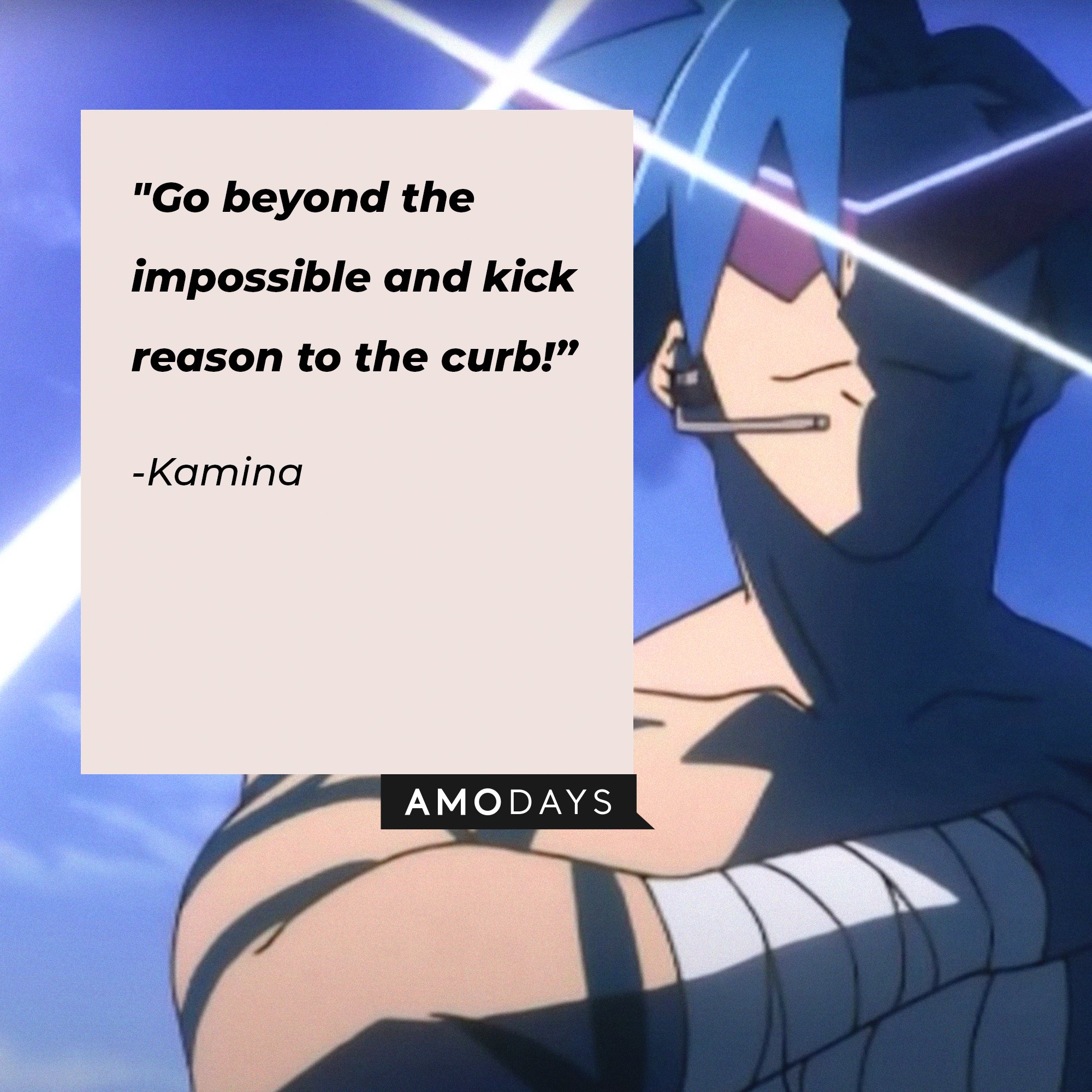 Kamina’s quote: "Go beyond the impossible and kick reason to the curb!” | Image: AmoDays    