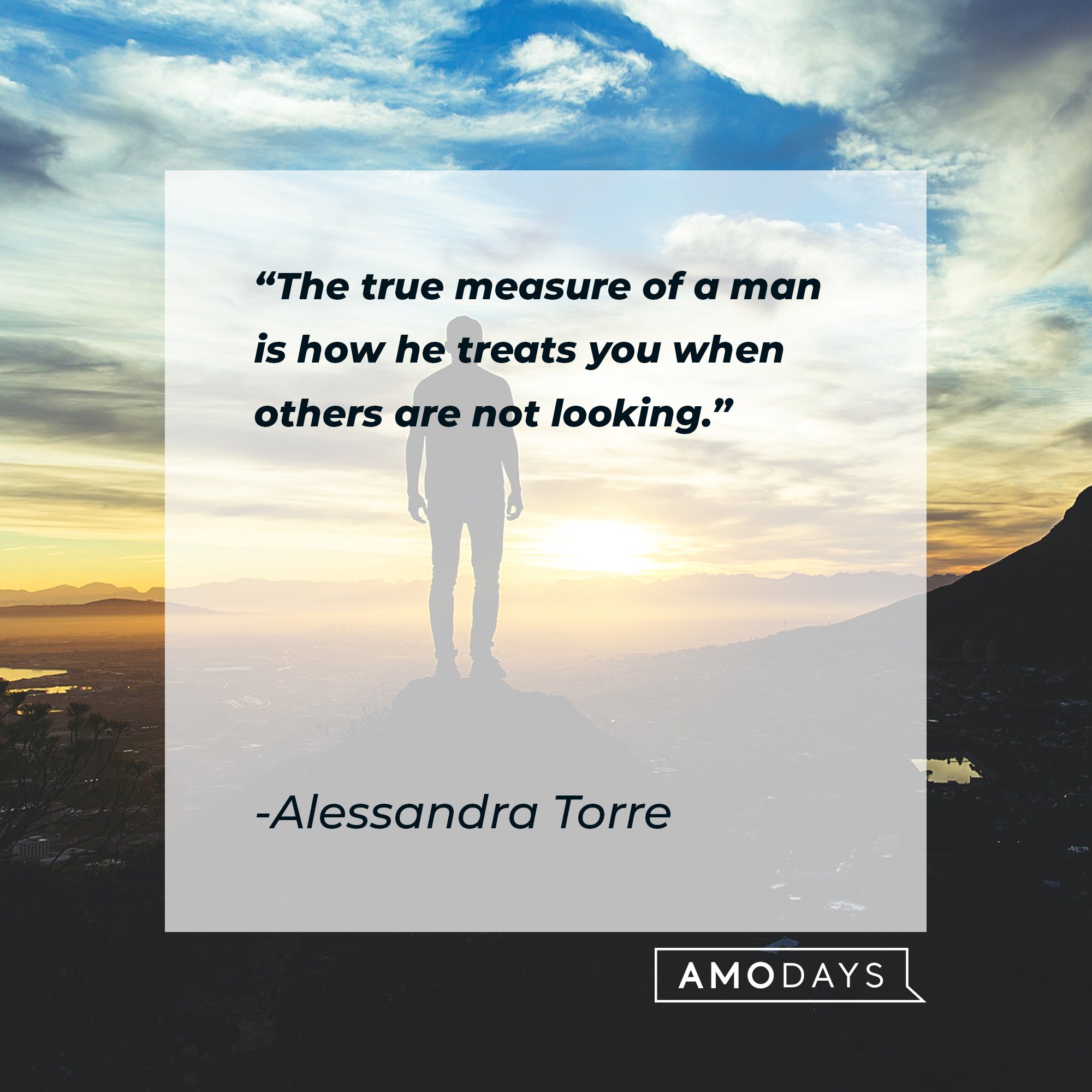 Alessandra Torre’s quote: "The true measure of a man is how he treats you when others are not looking." | Image: AmoDays