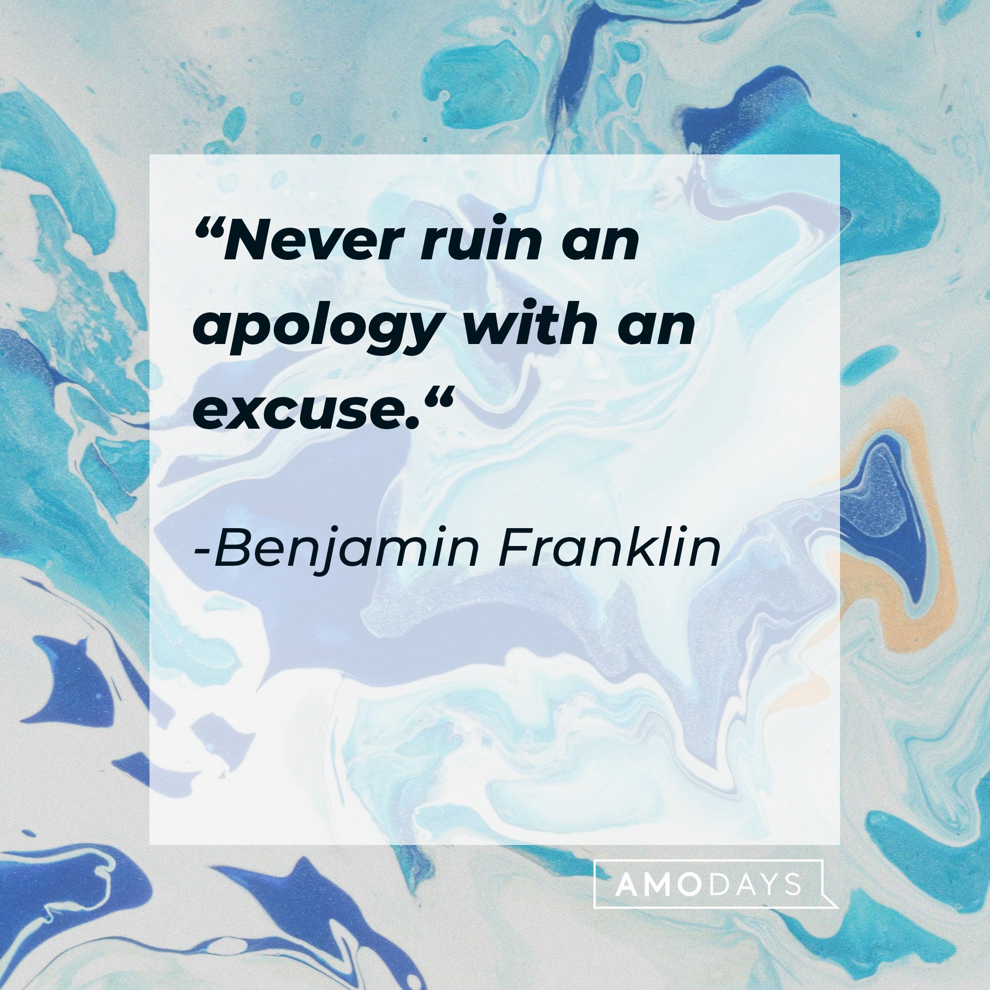 “Never ruin an apology with an excuse.“ | Image: AmoDays