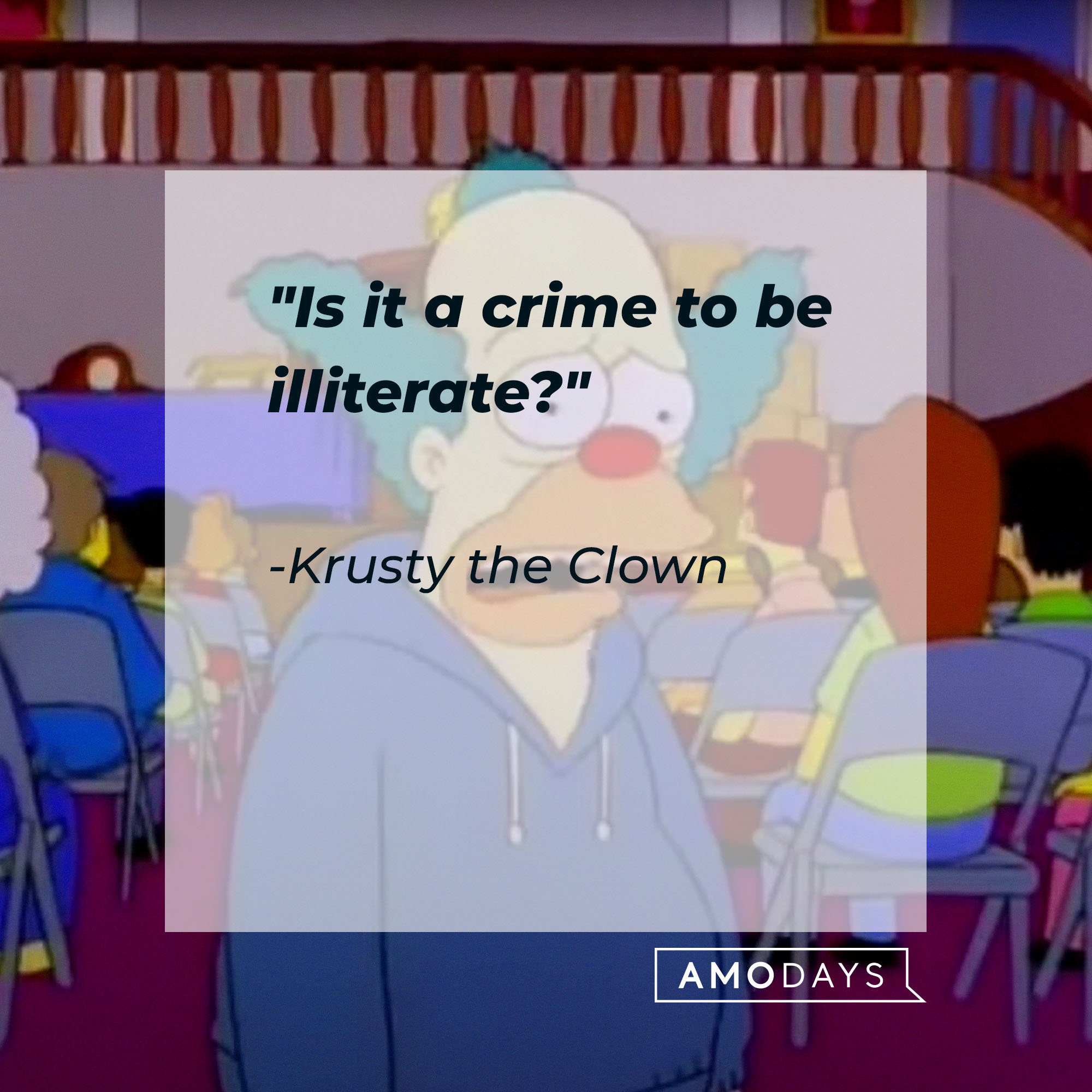 Krusty the Clown's quote: "Is it a crime to be illiterate?" | Source: Facebook.com/TheSimpsons