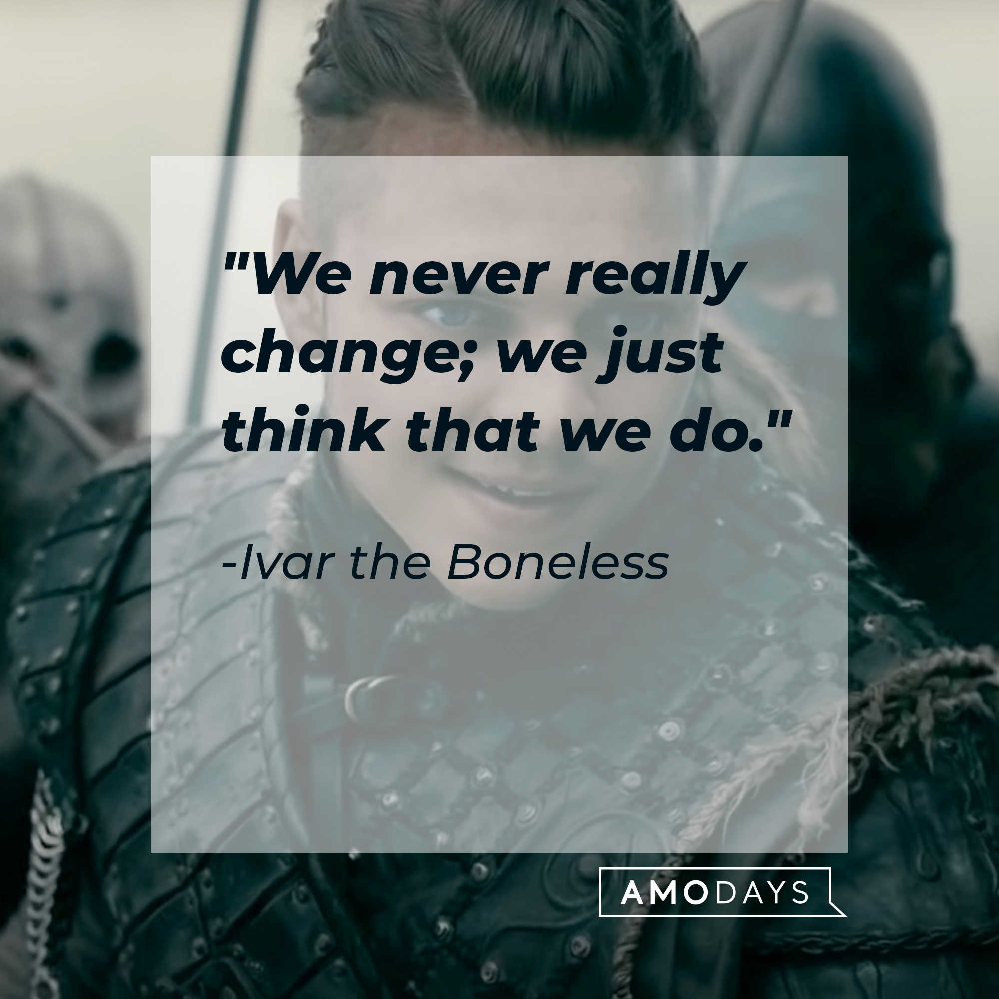 A picture of Ivar the Boneless with his quote: "We never really change; we just think that we do."┃Source: youtube.com/PrimeVideoUK