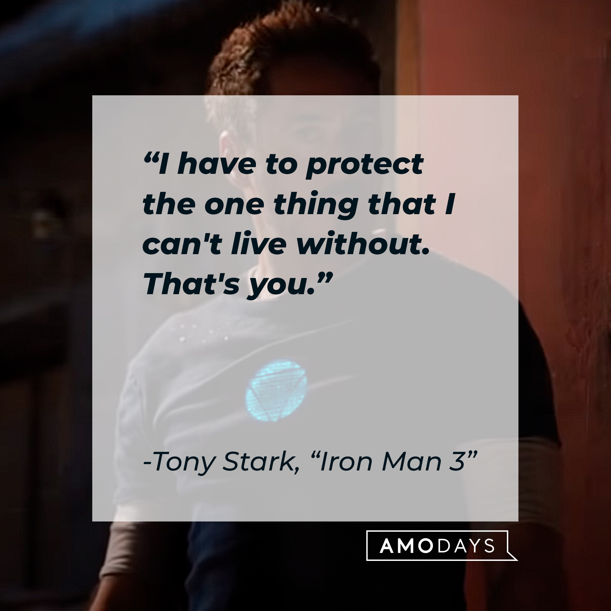 Tony Stark’s quote: "I have to protect the one thing that I can't live without. That's you." | Image: AmoDays