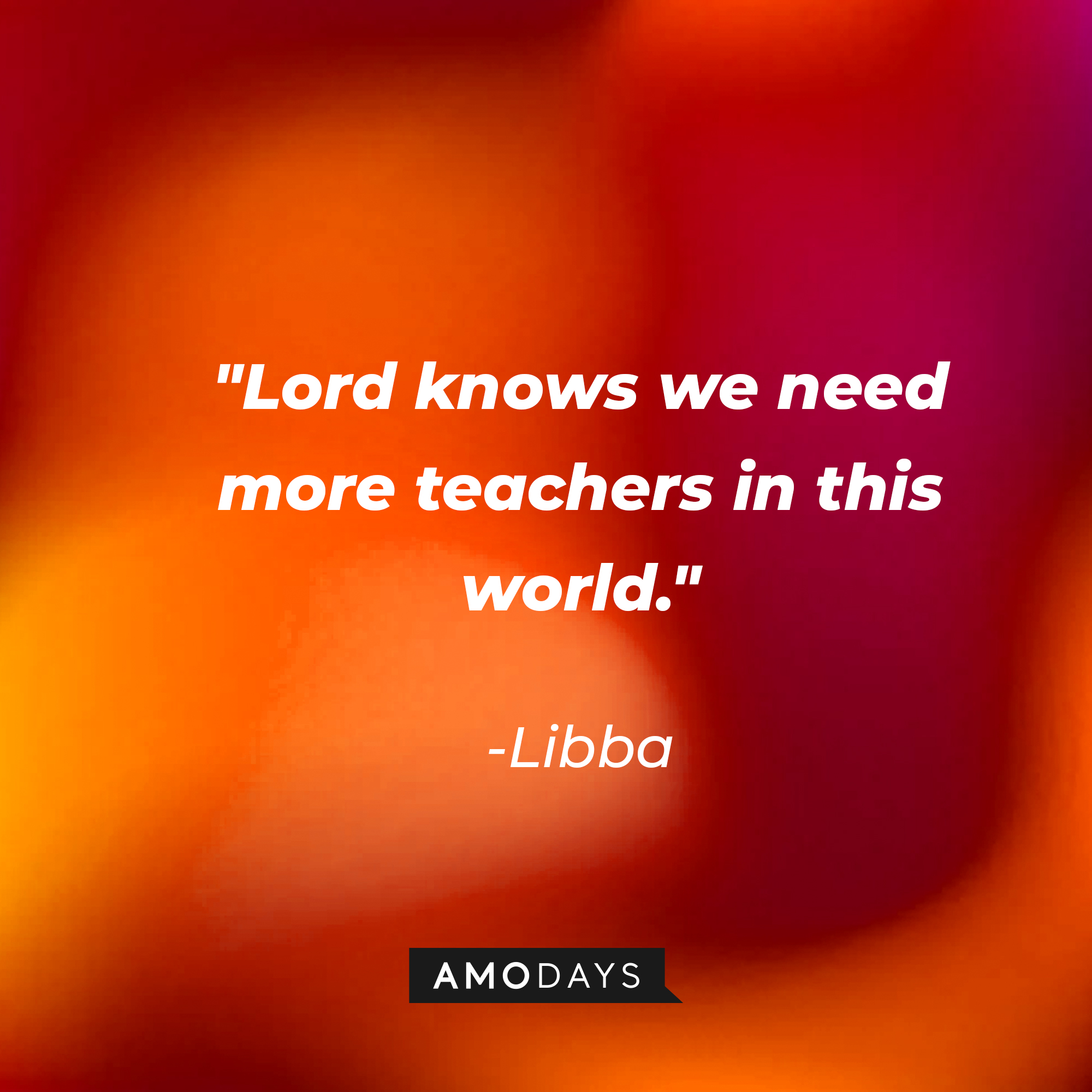 Libba's quote: "Lord knows we need more teachers in this world." | Source: youtube.com/pixar