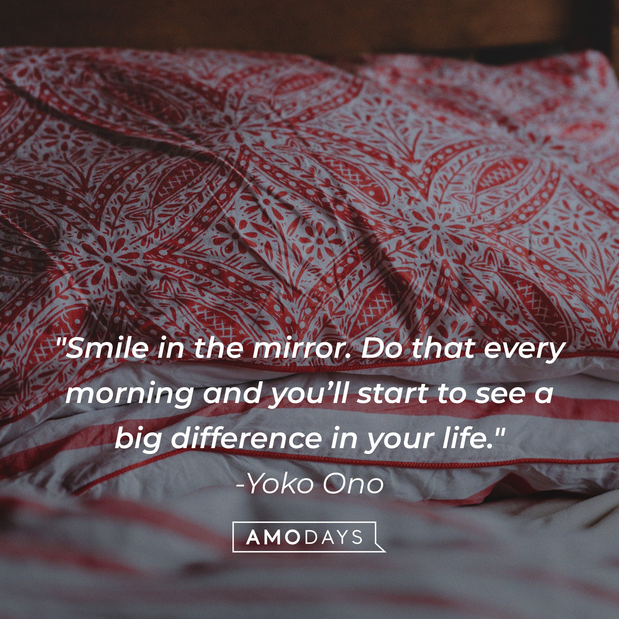 Yoko Ono's quote: " Today, give a stranger one of your smiles. It might be the only sunshine he sees all day." | Image: AmoDays 