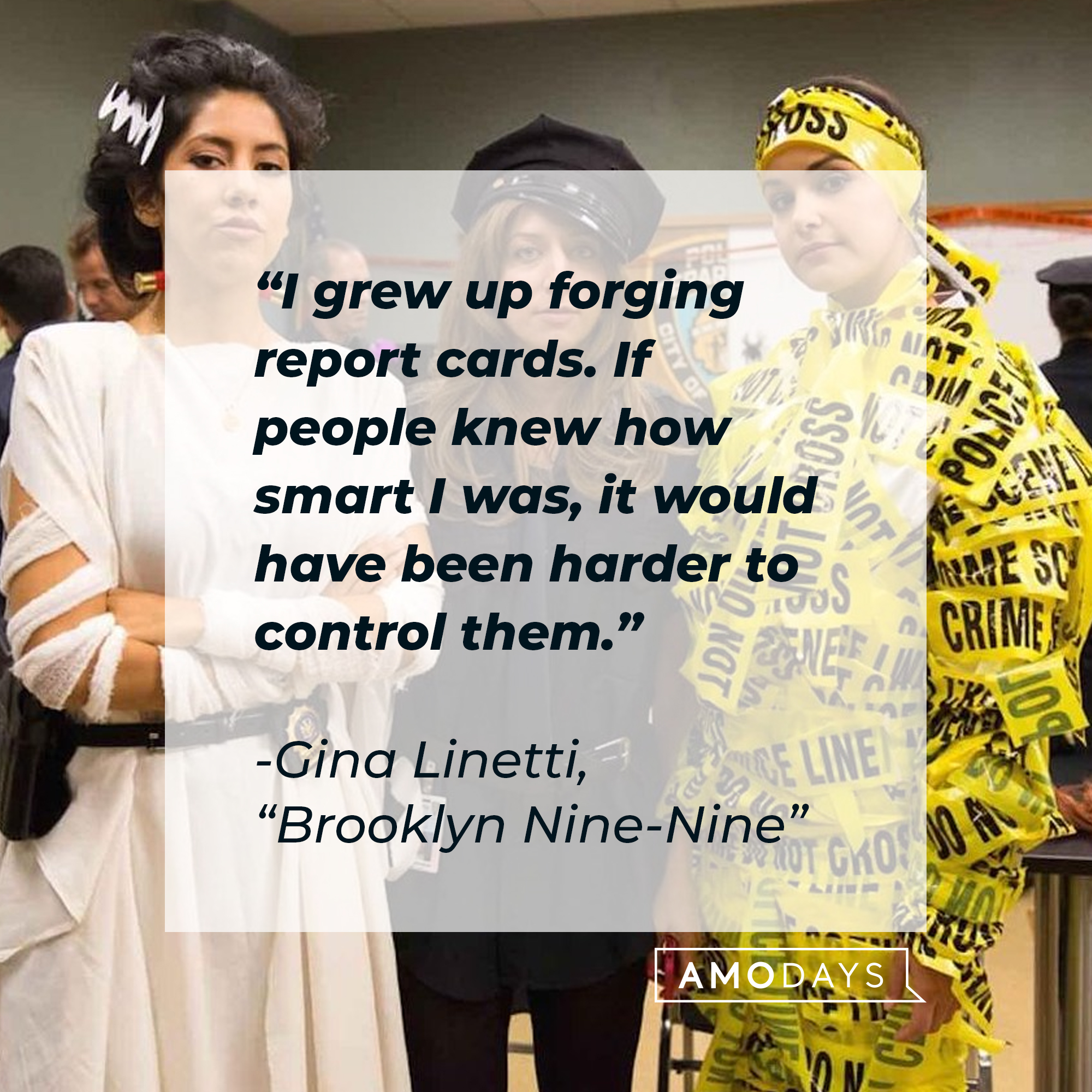Gina Linetti with her quote: "I grew up forging report cards. If people knew how smart I was, it would have been harder to control them." | Source: Facebook.com/BrooklynNineNine