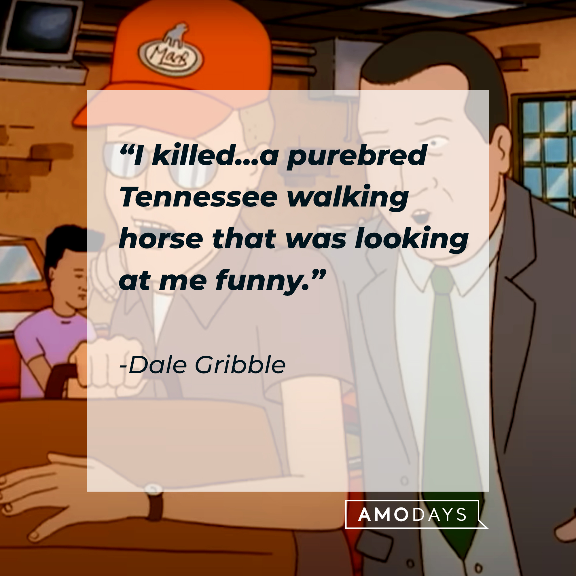 Dale Gribble and other characters from "King of the Hill," with his quote: “I  killed… a purebred Tennessee walking horse that was looking at me funny." | Source: Youtube.com/adultswim