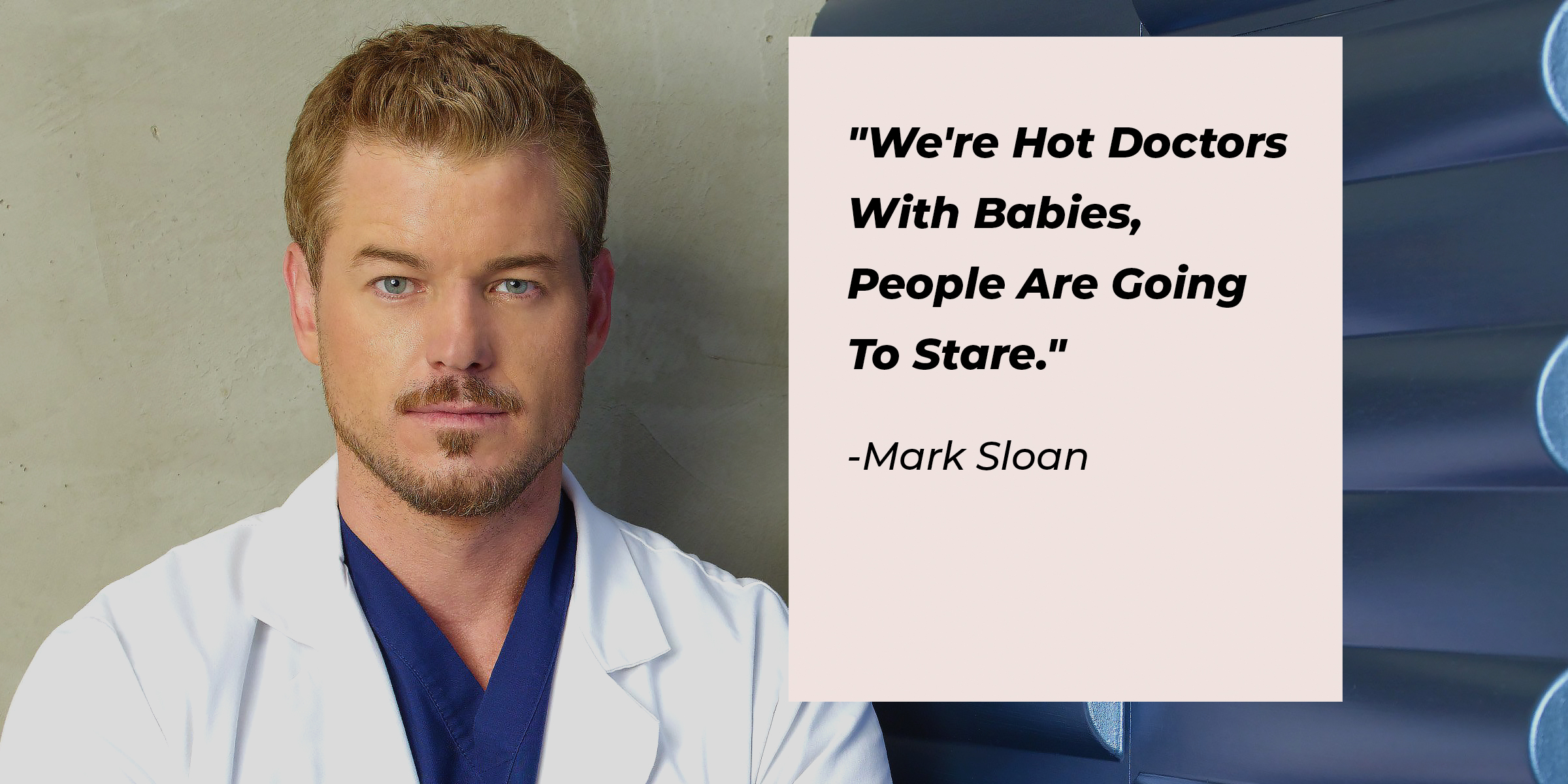 An image of Mark Sloane with his quote, "We're Hot Doctors With Babies, People Are Going To Stare." | Source: Getty Images