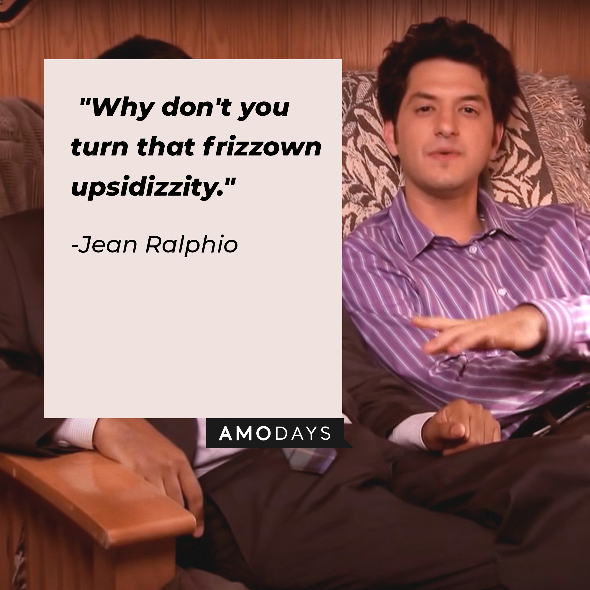Jean Ralphio's quote: "Why don't you turn that frizzown upsidizzity." | Source: Facebook.com/parksandrecreation