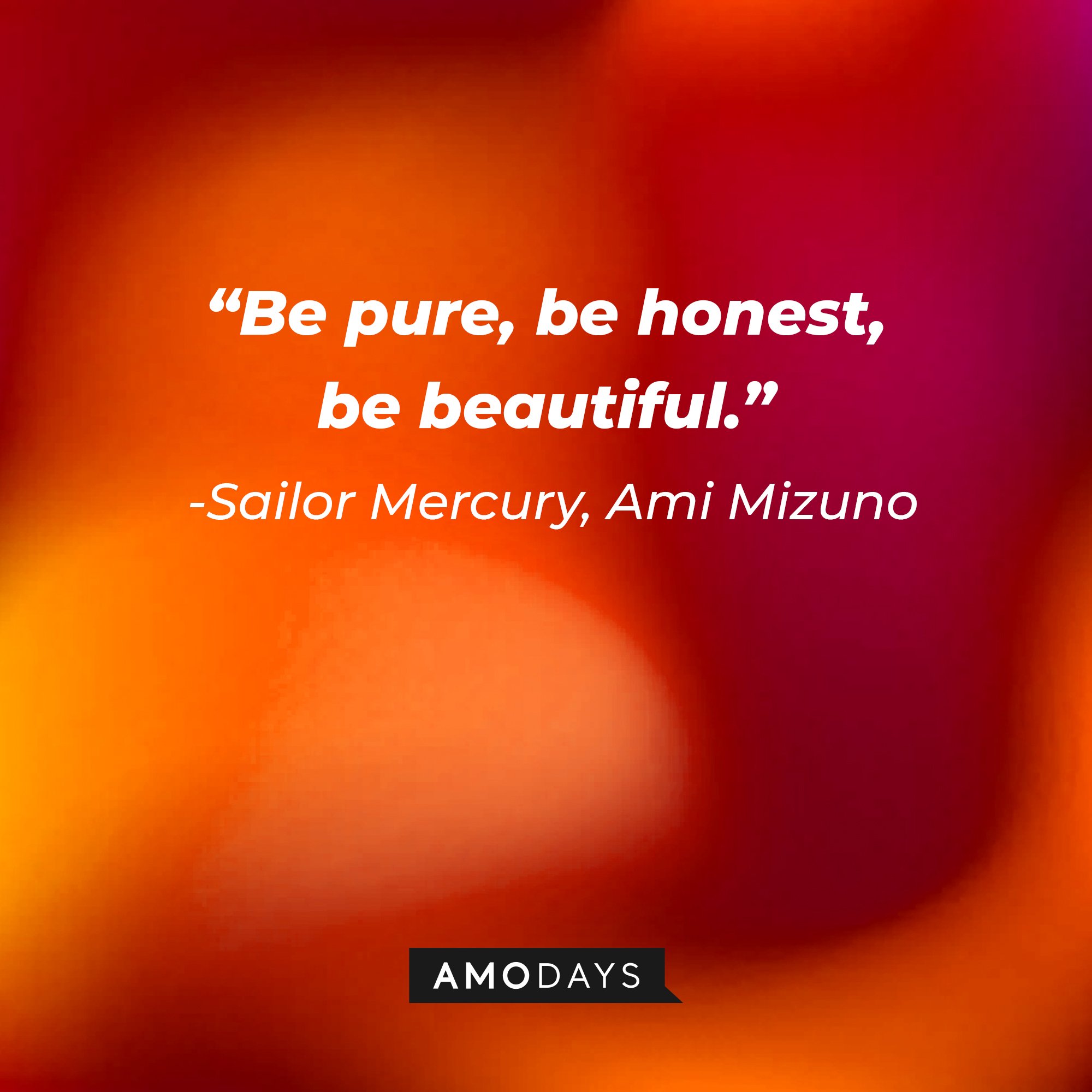 Sailor Mercury/Ami Mizuno’s quote: "Be pure, be honest, be beautiful." | Image: AmoDays