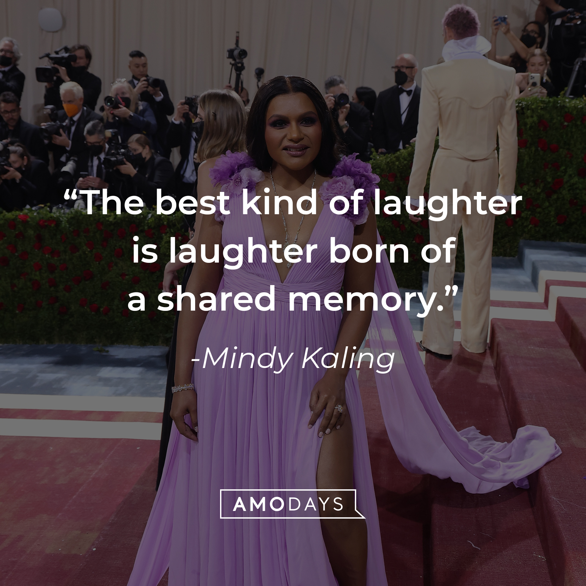 Mindy Kaling's quote: "The best kind of laughter is laughter born of a shared memory." | Source: Getty Images